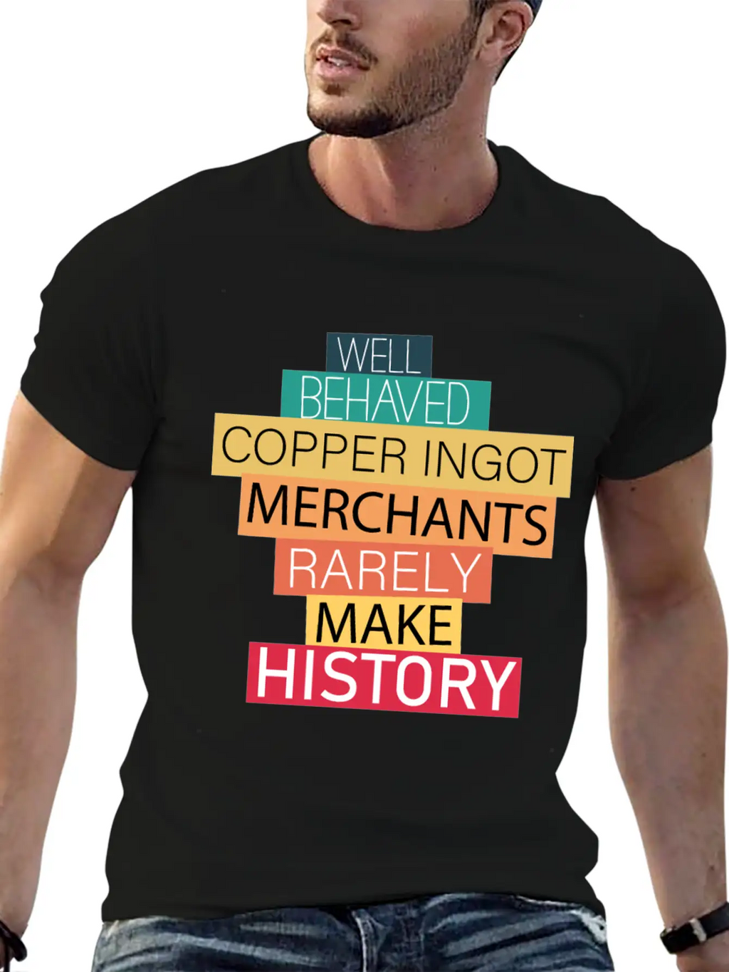 Well Behaved Copper Ingot Merchants Funny Meme Unisex Short Sleeve Soft Cotton T-Shirt – Casual Everyday Wear