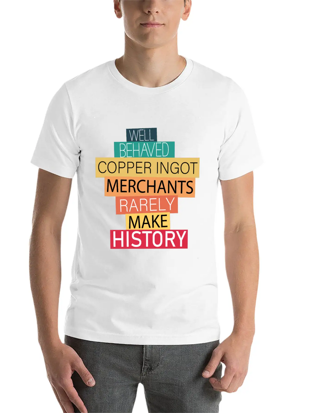 Well Behaved Copper Ingot Merchants Funny Meme Unisex Short Sleeve Soft Cotton T-Shirt – Casual Everyday Wear