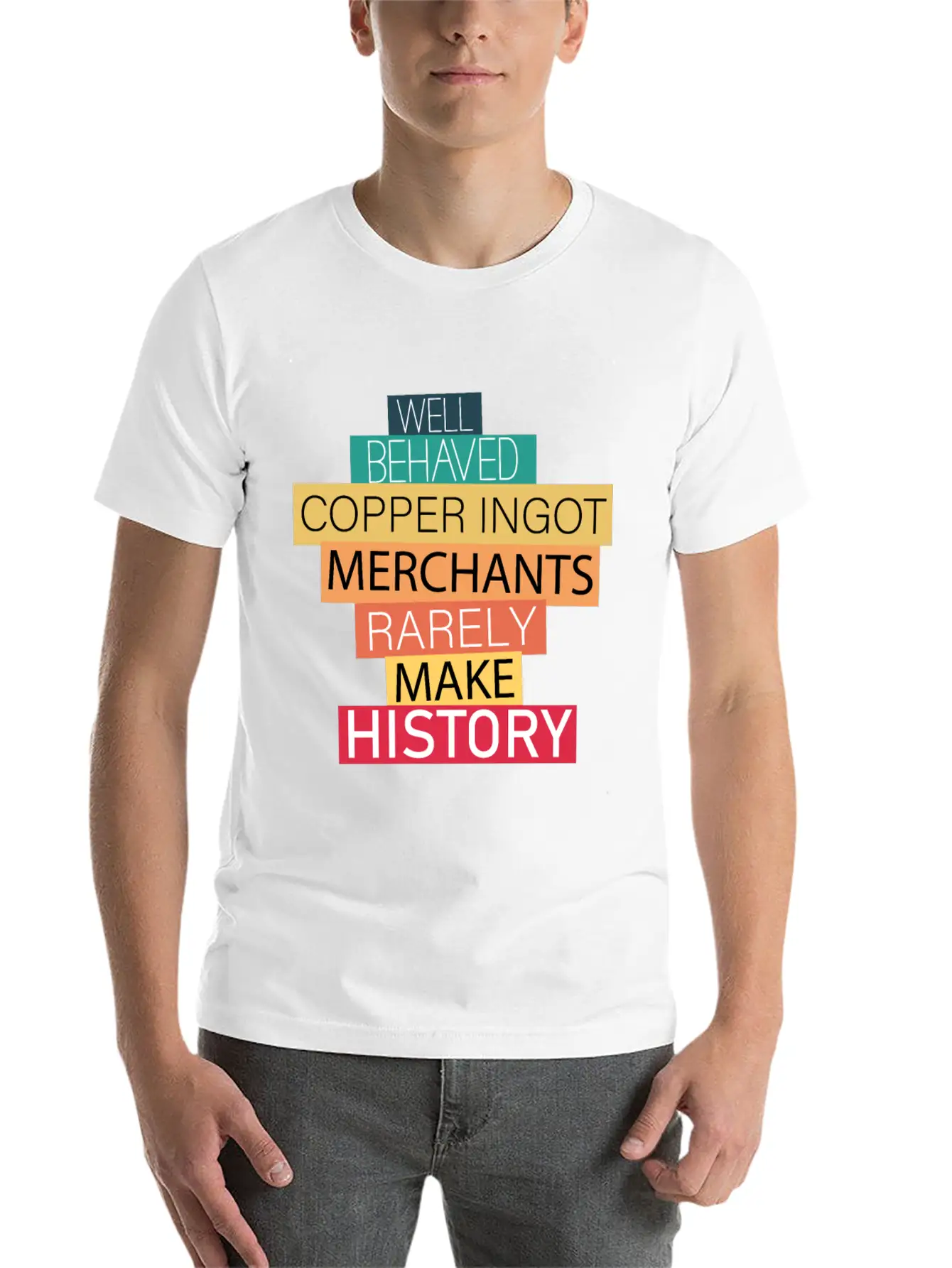Well Behaved Copper Ingot Merchants Funny Meme Unisex Short Sleeve Soft Cotton T-Shirt – Casual Everyday Wear