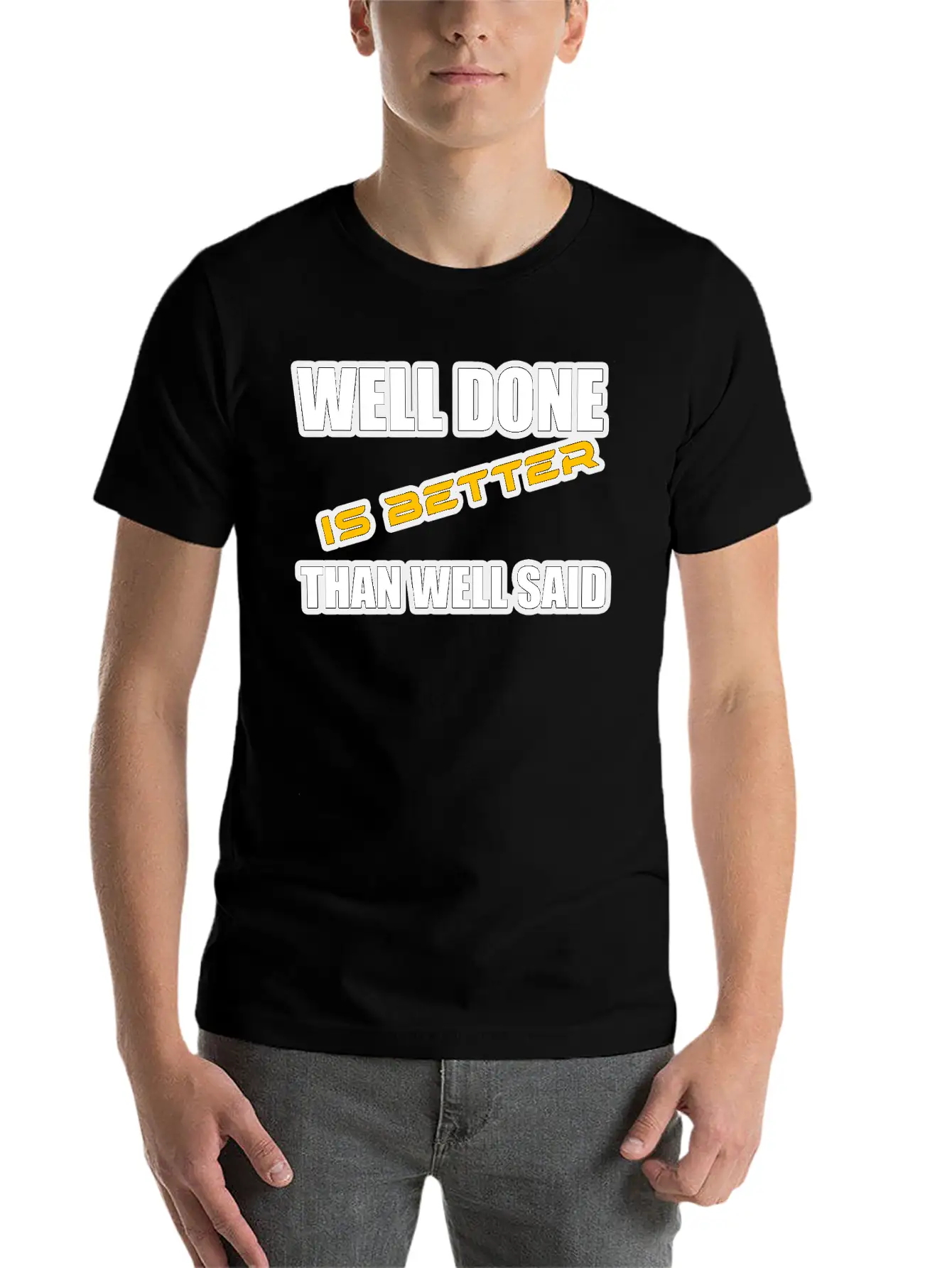 WELL DONE IS BETTER THAN WELL SAID TSHIRT Unisex Casual T-Shirt – Clean Design For Daily Comfort
