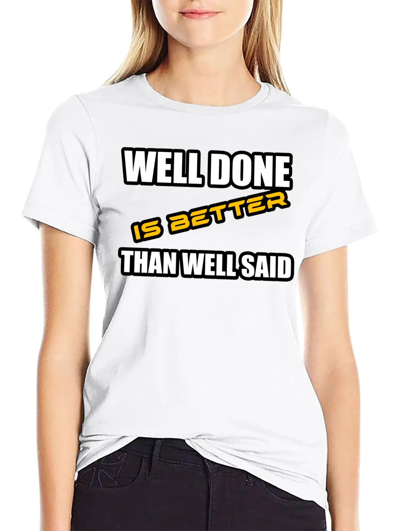 WELL DONE IS BETTER THAN WELL SAID TSHIRT Unisex Casual T-Shirt – Clean Design For Daily Comfort