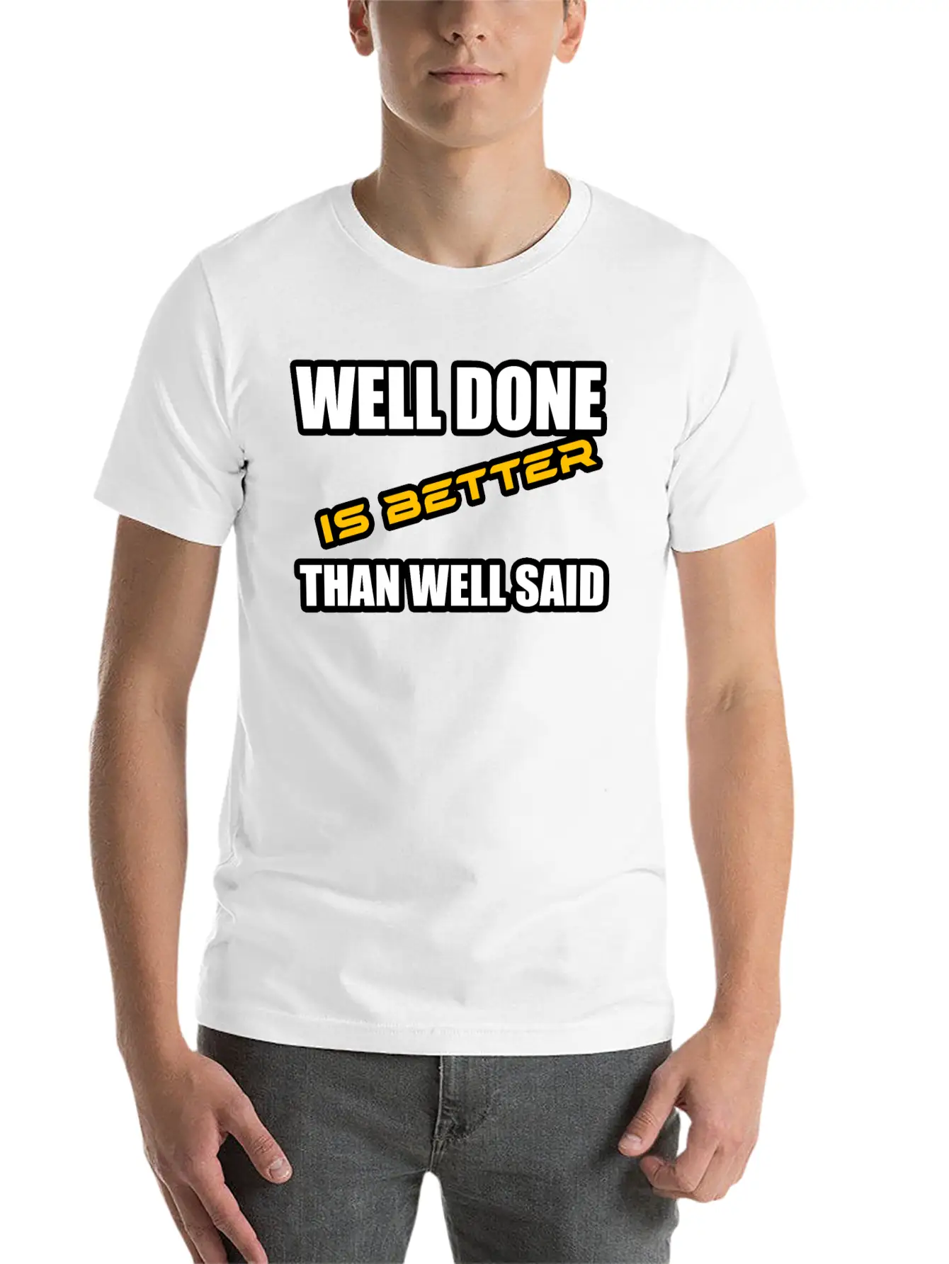 WELL DONE IS BETTER THAN WELL SAID TSHIRT Unisex Casual T-Shirt – Clean Design For Daily Comfort