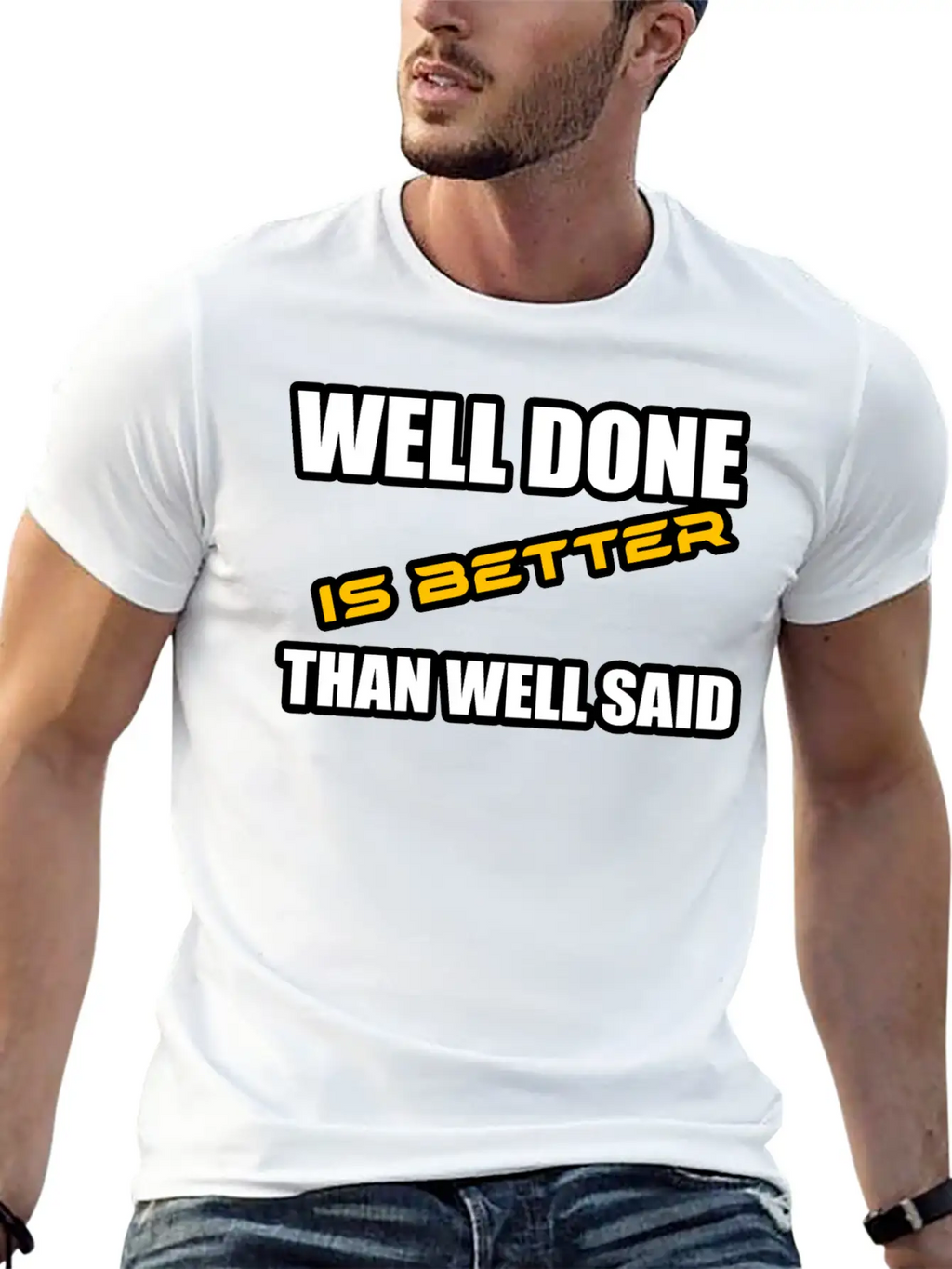 WELL DONE IS BETTER THAN WELL SAID TSHIRT Unisex Casual T-Shirt – Clean Design For Daily Comfort