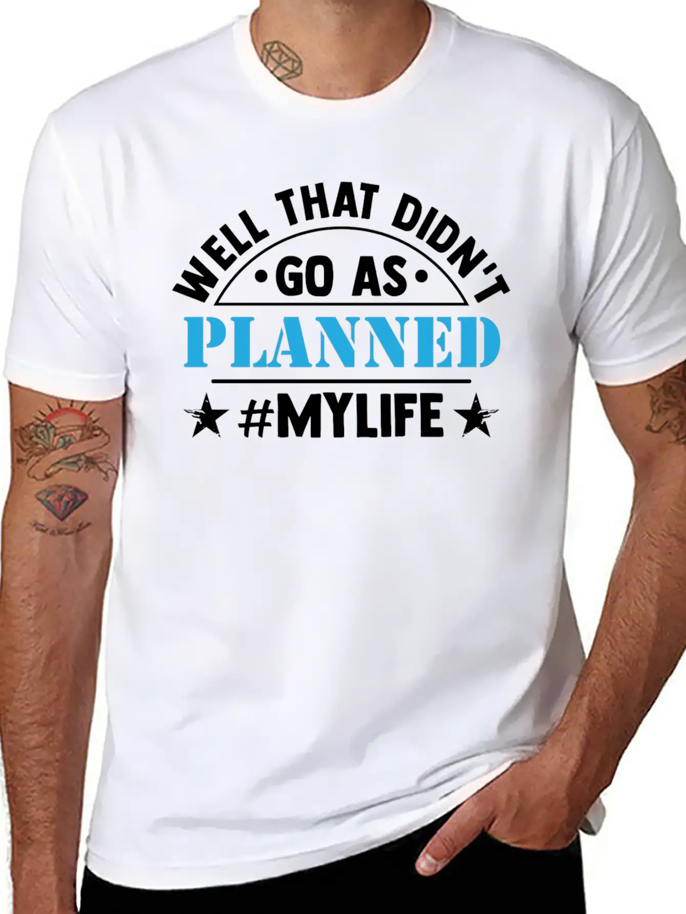 Well That Didn T Go As Planned My Life Funny Stylish Everyday T-Shirt – Unisex Basic Cotton Tee