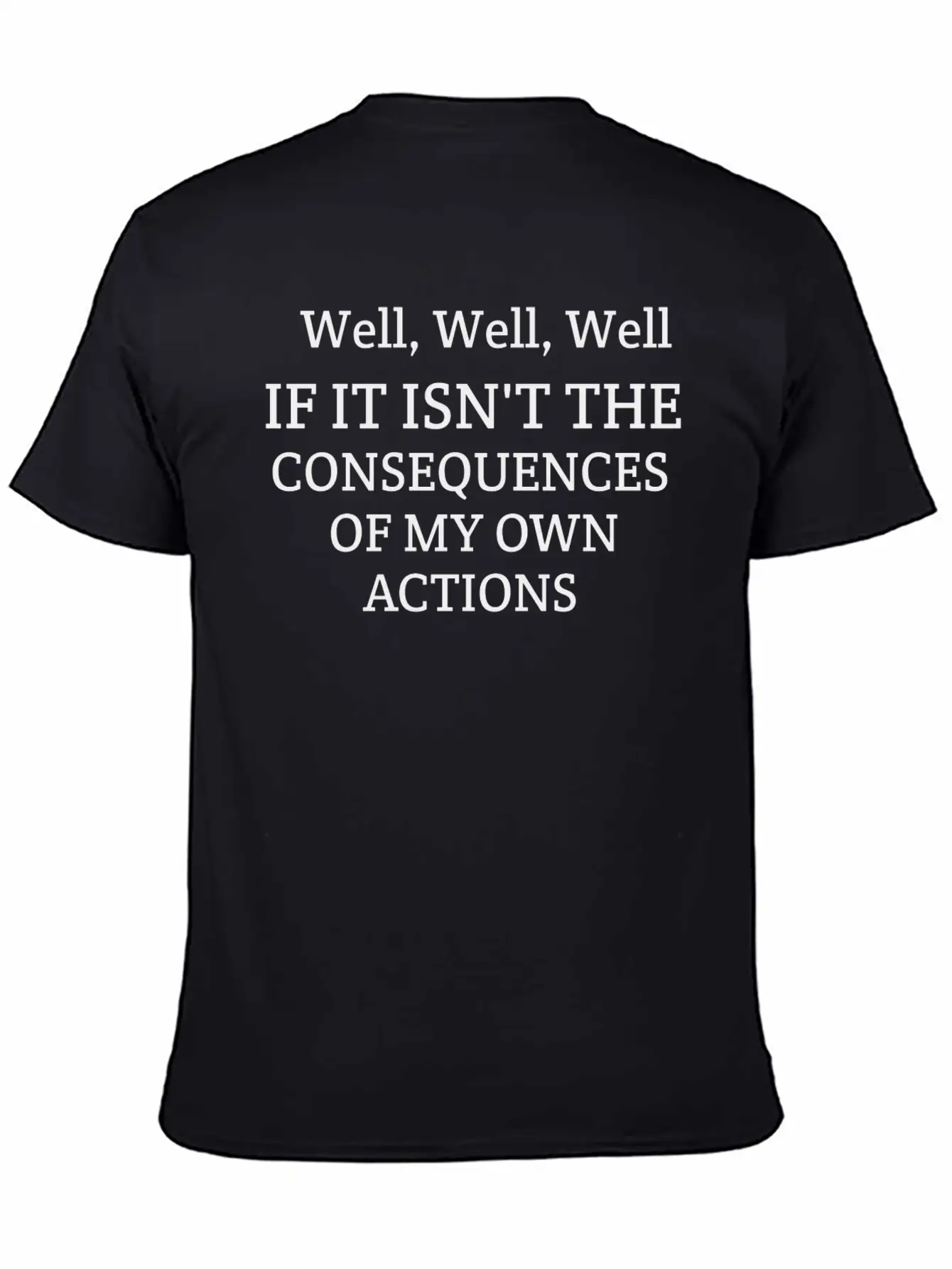 Well Well Well If It Isn't The Consequences Unisex Casual T-Shirt – Clean Design For Daily Comfort