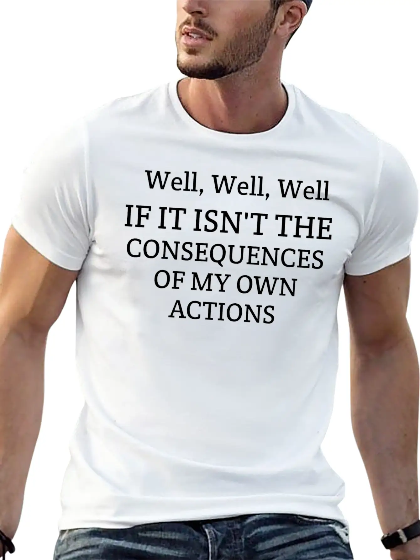 Well Well Well If It Isn't The Consequences Unisex Casual T-Shirt – Clean Design For Daily Comfort