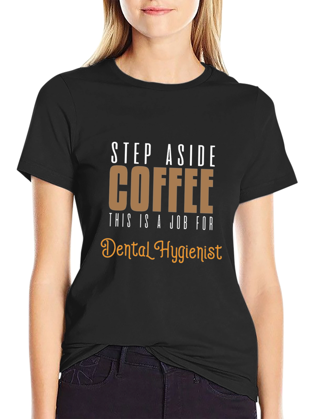 Dental Hygienist T-Shirt: Coffee Alternative Funny Tee