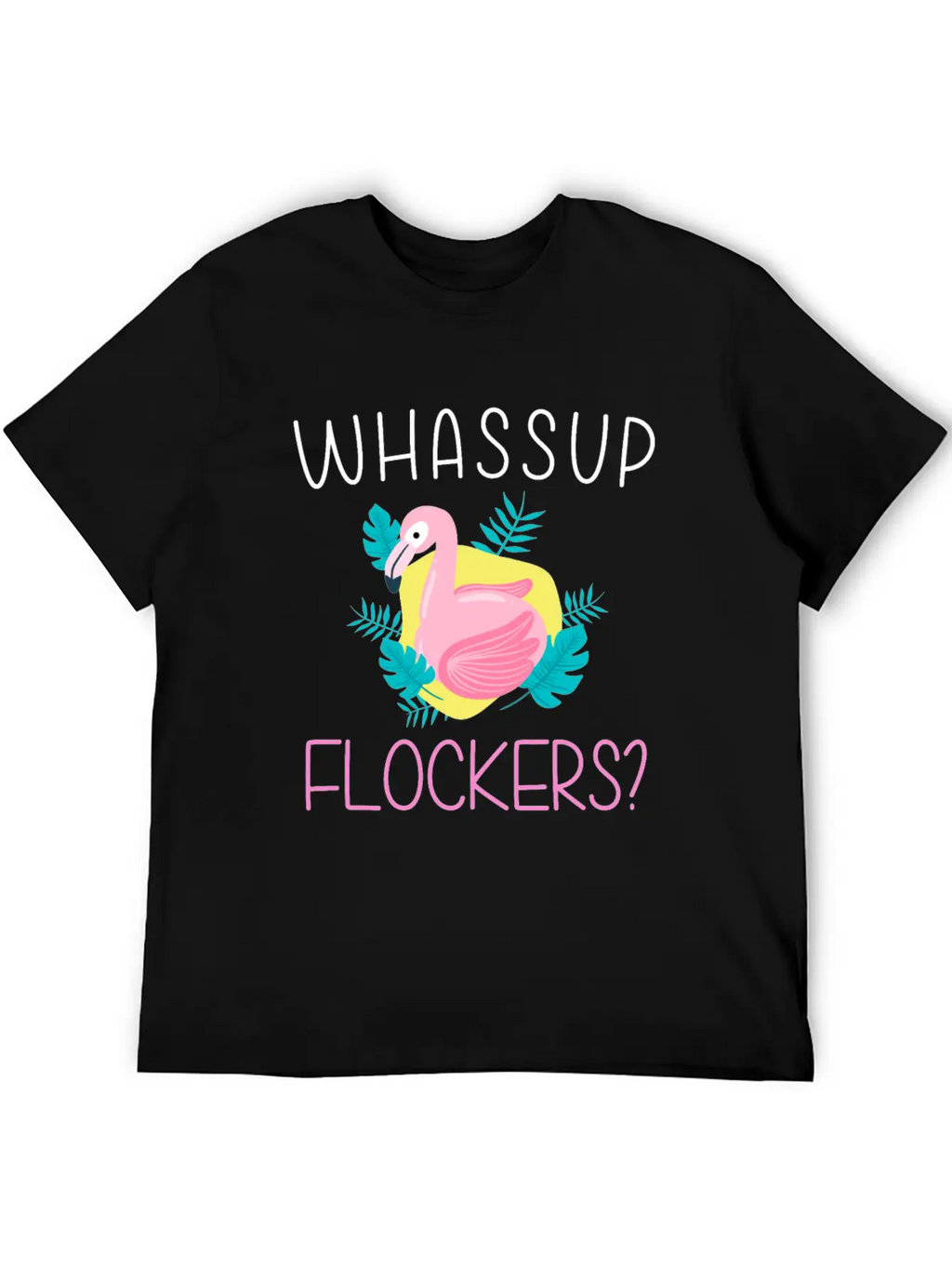 Whassup Flockers Funny Flamingo Enthusiast Bird Unisex Casual T-Shirt – Clean Design For Daily Comfort