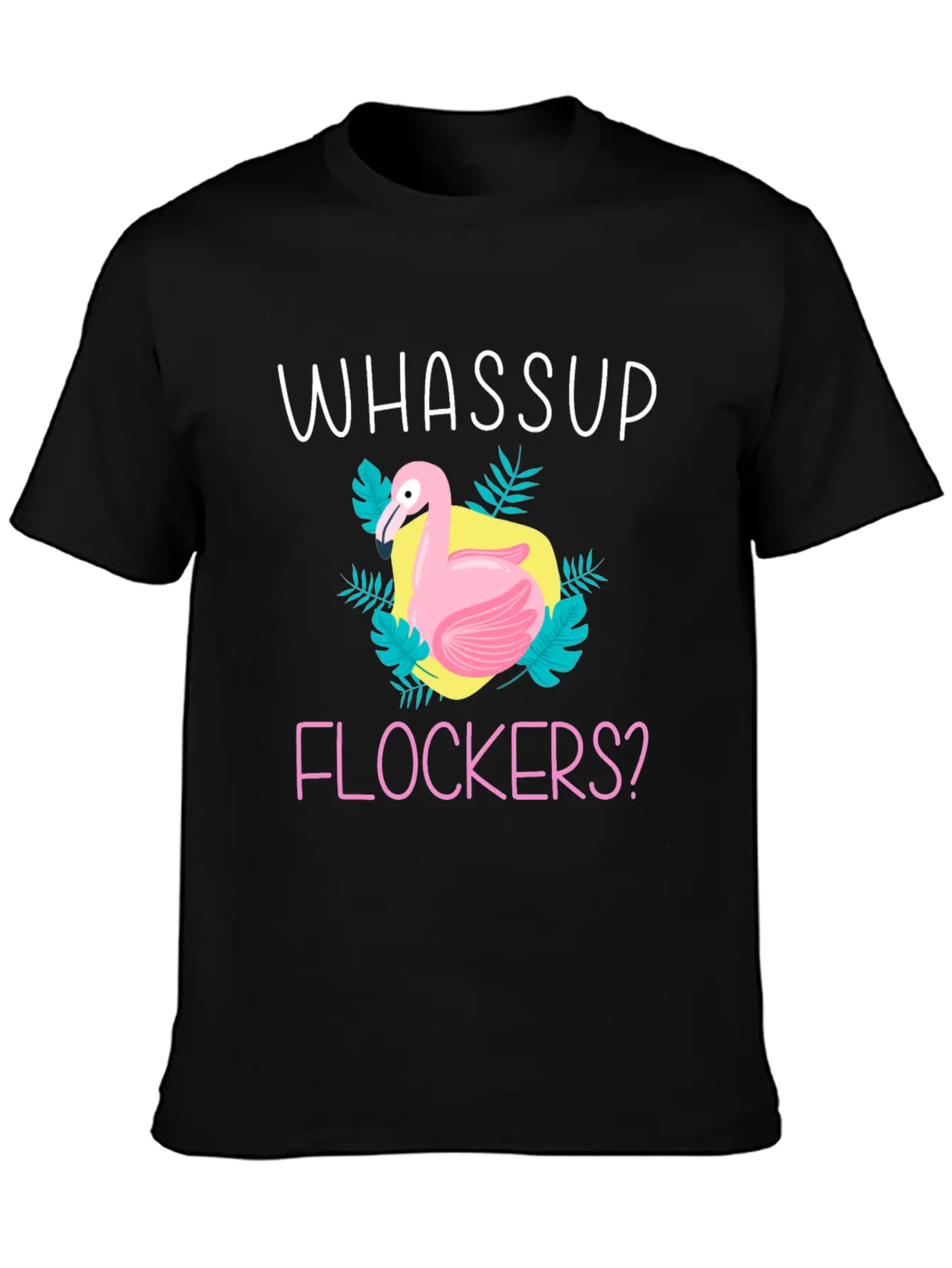Whassup Flockers Funny Flamingo Enthusiast Bird Unisex Casual T-Shirt – Clean Design For Daily Comfort