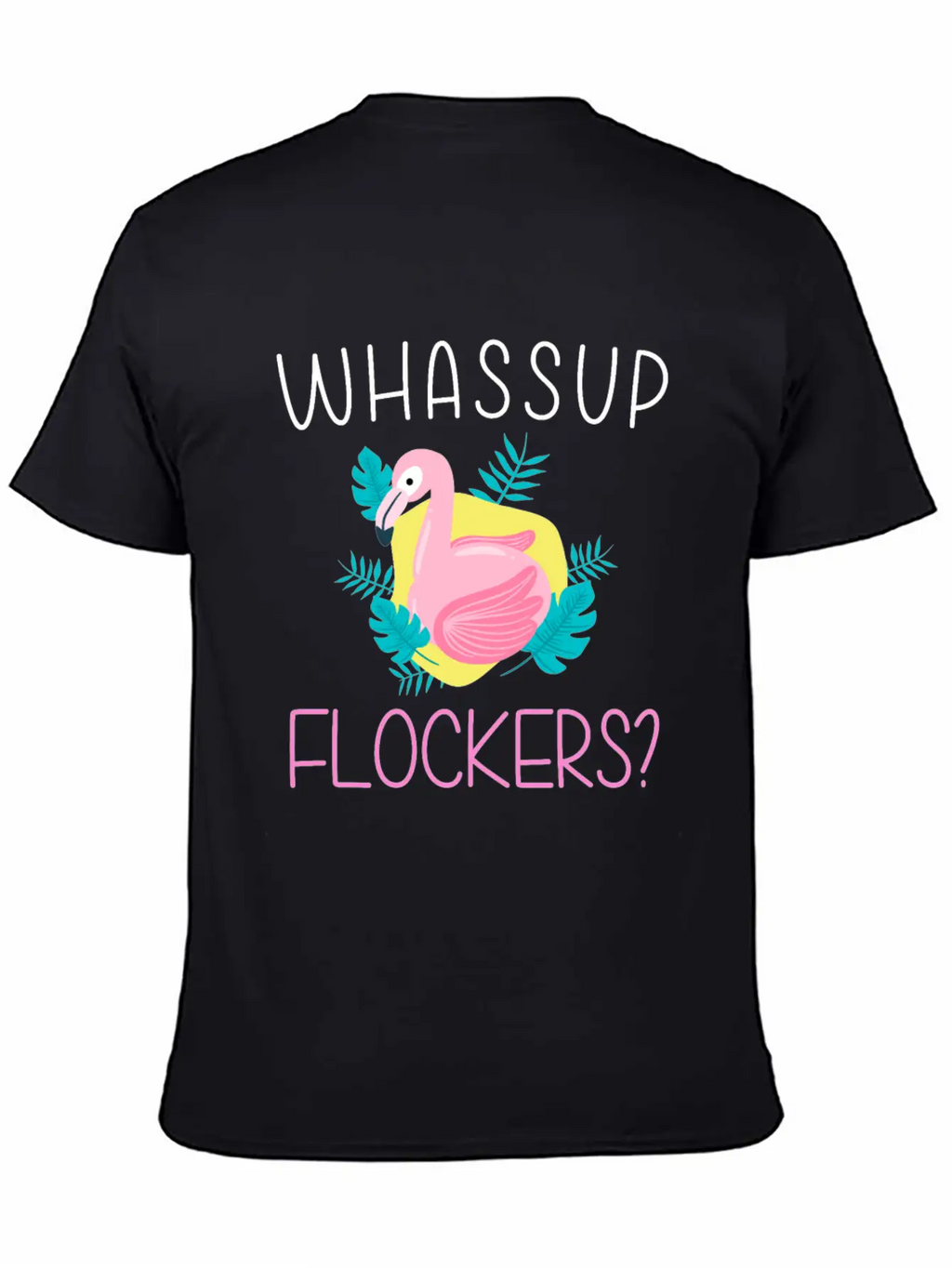 Whassup Flockers Funny Flamingo Enthusiast Bird Unisex Casual T-Shirt – Clean Design For Daily Comfort