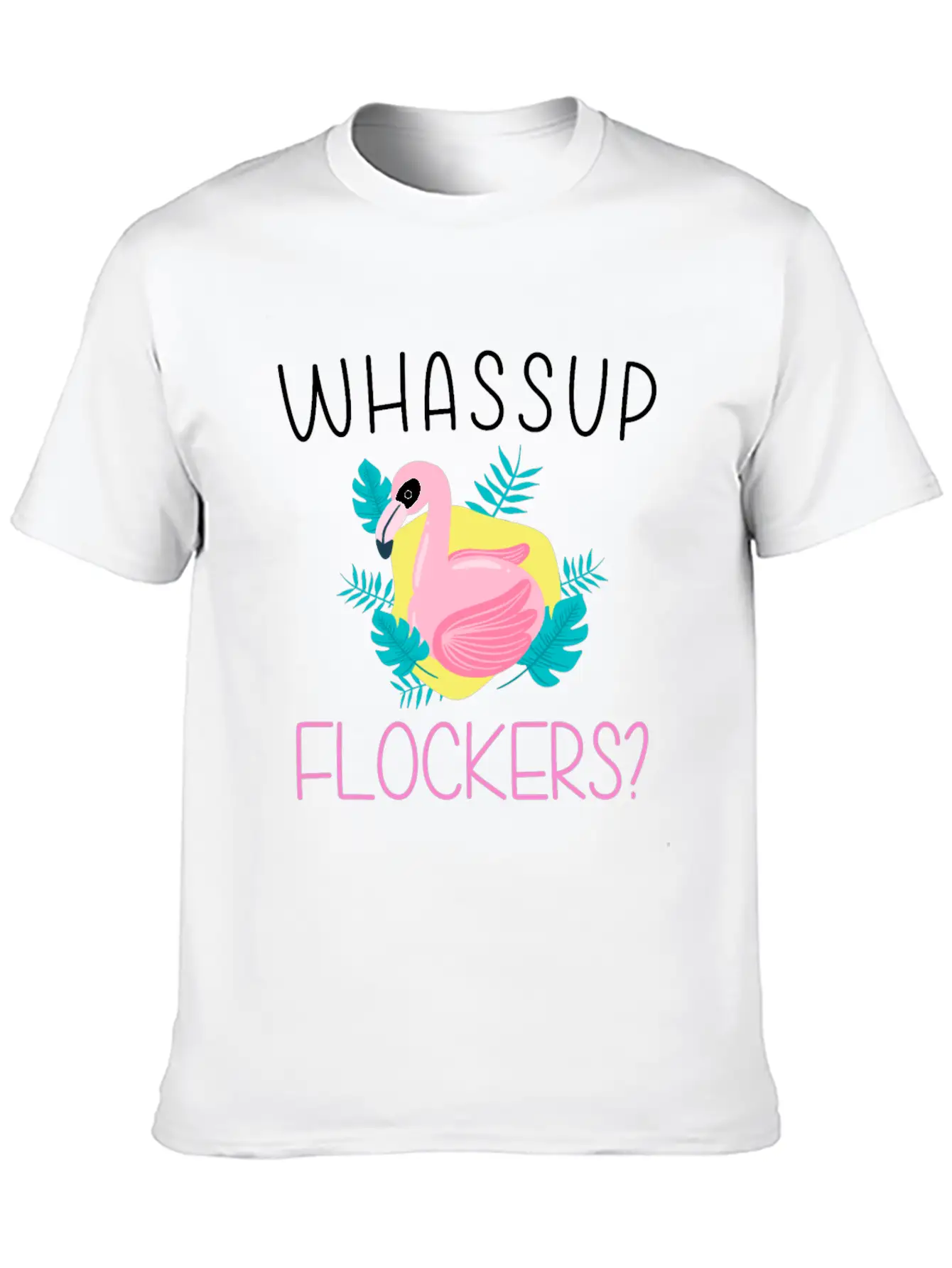 Whassup Flockers Funny Flamingo Enthusiast Bird Unisex Casual T-Shirt – Clean Design For Daily Comfort