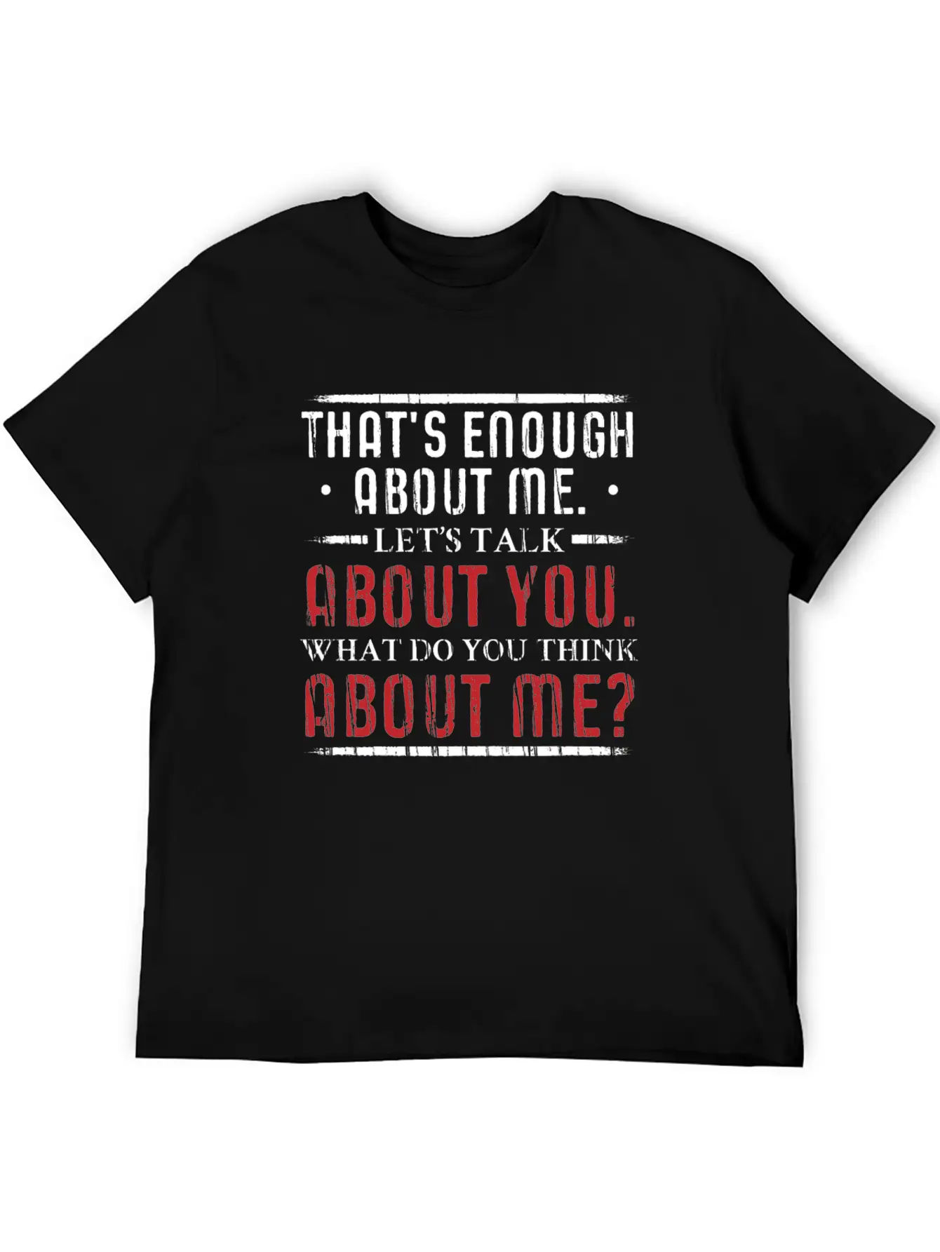 What Do You Think About Me. Big Ego. Unisex Short Sleeve Soft Cotton T-Shirt – Casual Everyday Wear