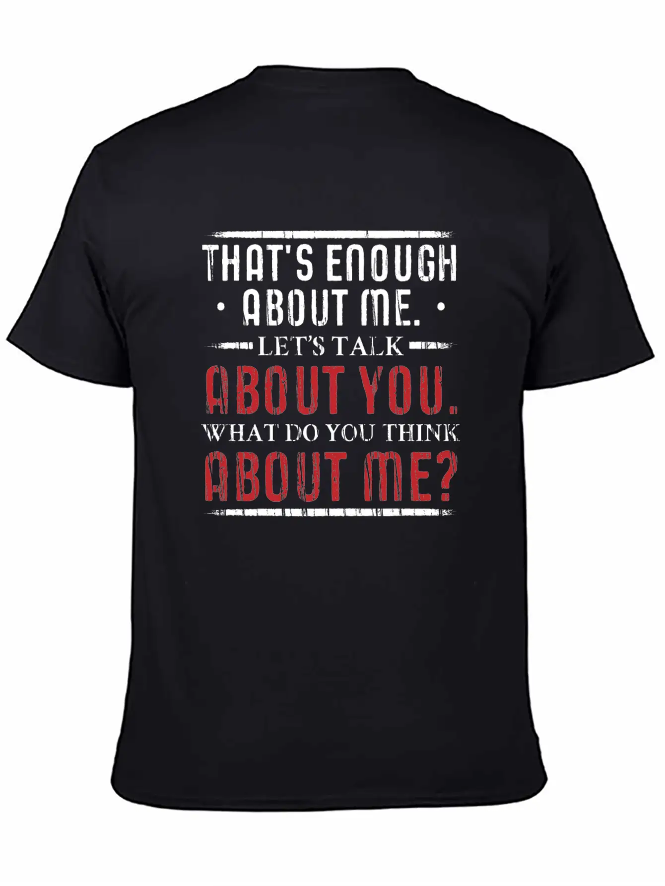 What Do You Think About Me. Big Ego. Unisex Short Sleeve Soft Cotton T-Shirt – Casual Everyday Wear