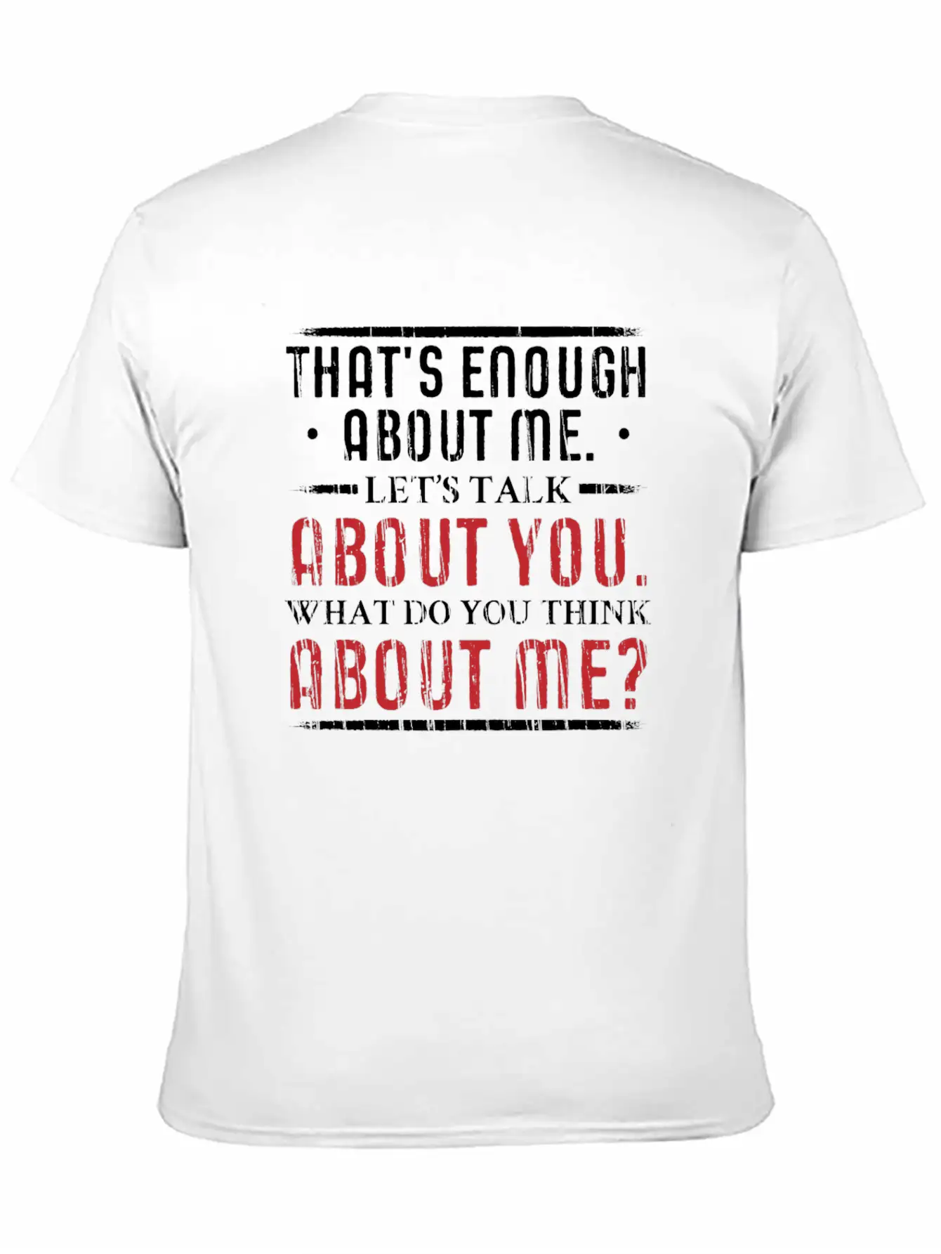 What Do You Think About Me. Big Ego. Unisex Short Sleeve Soft Cotton T-Shirt – Casual Everyday Wear