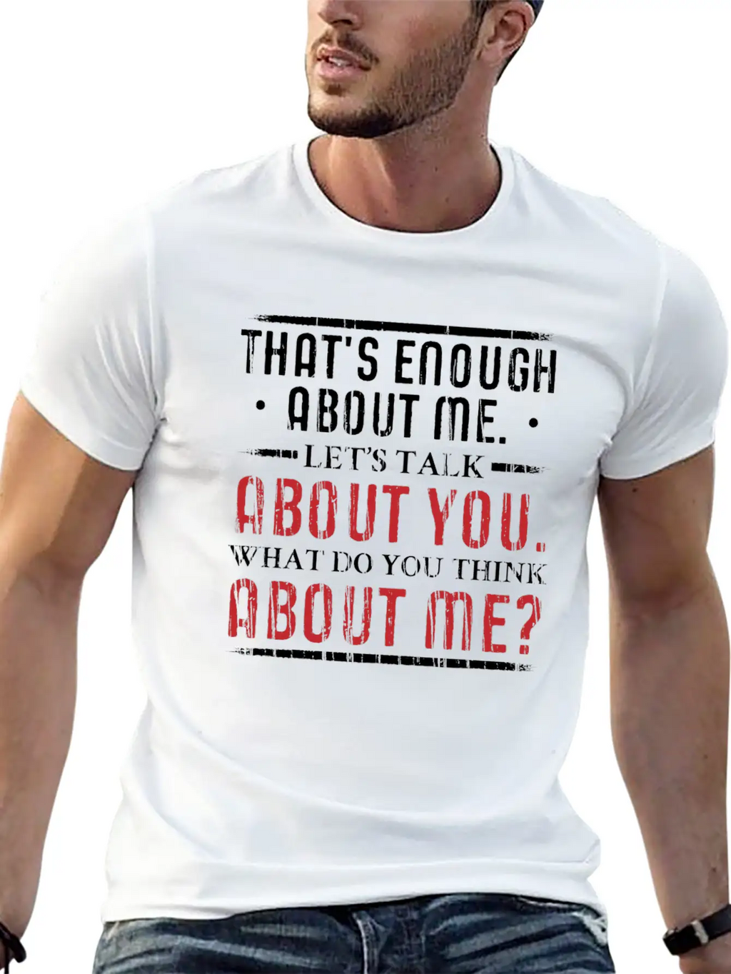 What Do You Think About Me. Big Ego. Unisex Short Sleeve Soft Cotton T-Shirt – Casual Everyday Wear