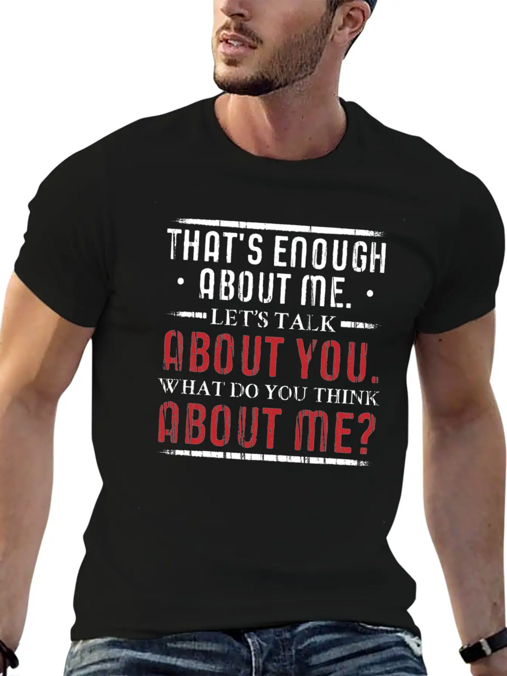 What Do You Think About Me. Big Ego. Unisex Short Sleeve Soft Cotton T-Shirt – Casual Everyday Wear