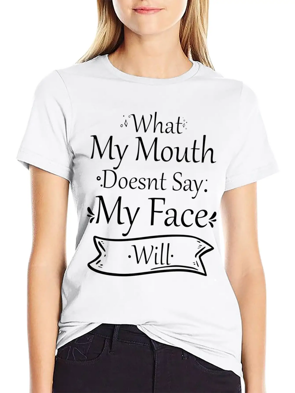What My Mouth Doesnt Say My Face Will Quotes Unisex Casual T-Shirt – Clean Design For Daily Comfort