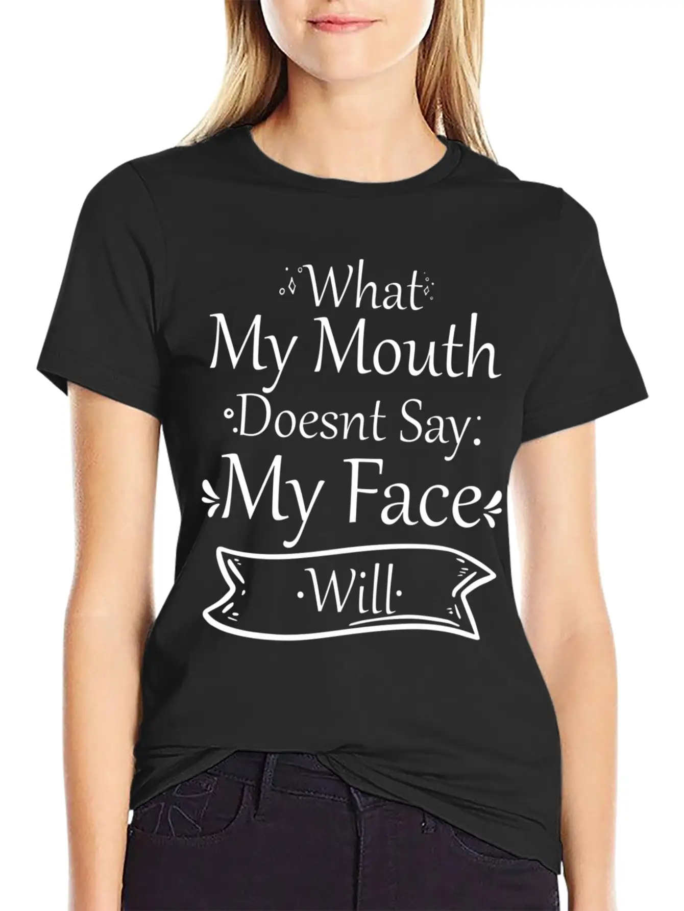 What My Mouth Doesnt Say My Face Will Quotes Unisex Casual T-Shirt – Clean Design For Daily Comfort