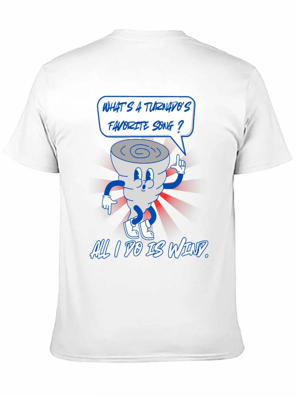 What S A Turnado S Favorite Song, All I Do Is Wind Casual Graphic T-Shirt – Simple And Comfortable Daily Wear