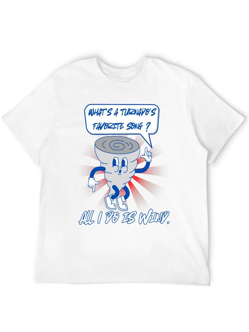 What S A Turnado S Favorite Song, All I Do Is Wind Unisex Short Sleeve Soft Cotton T-Shirt – Casual Everyday Wear