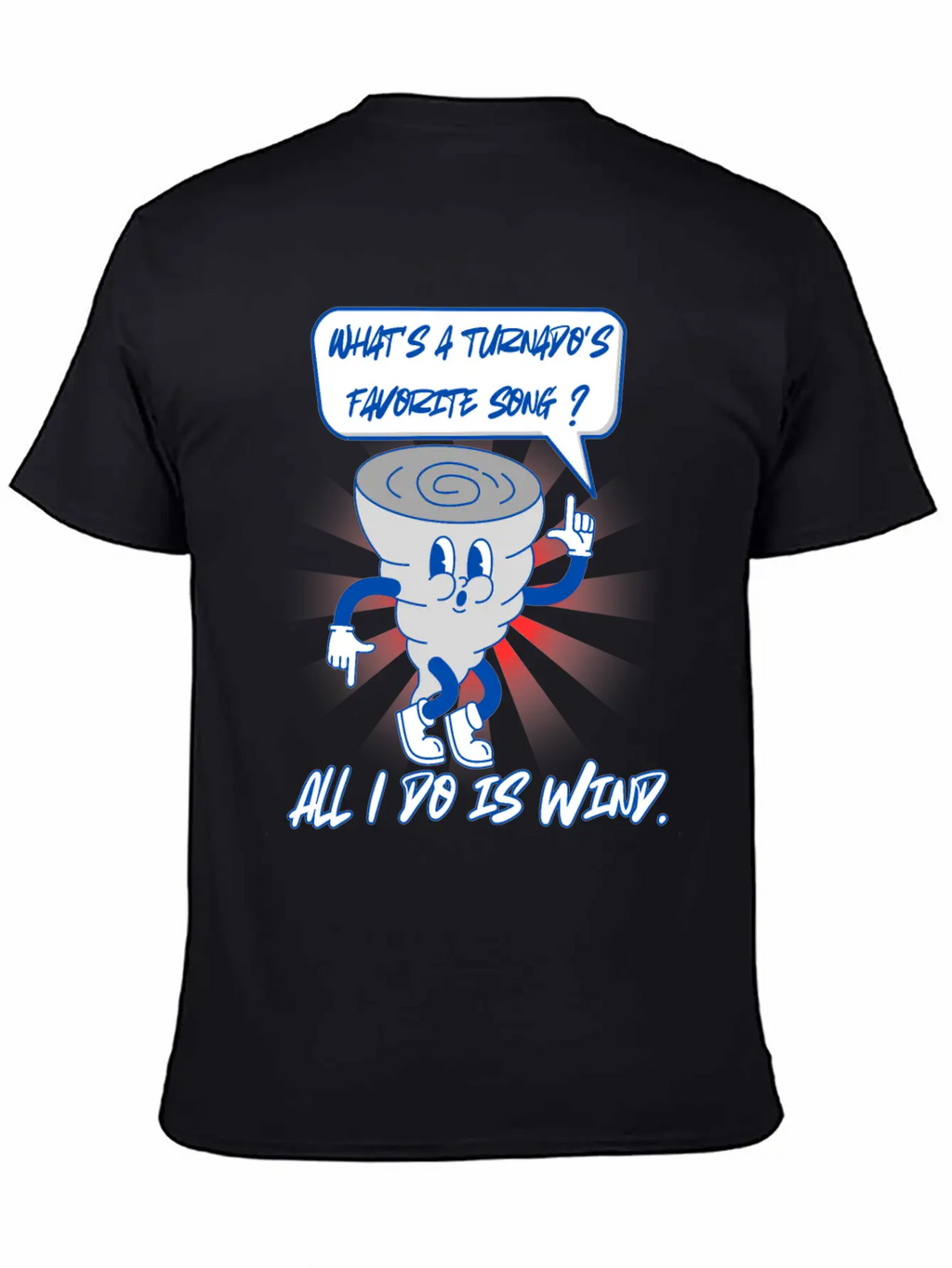 What S A Turnado S Favorite Song, All I Do Is Wind Unisex Short Sleeve Soft Cotton T-Shirt – Casual Everyday Wear