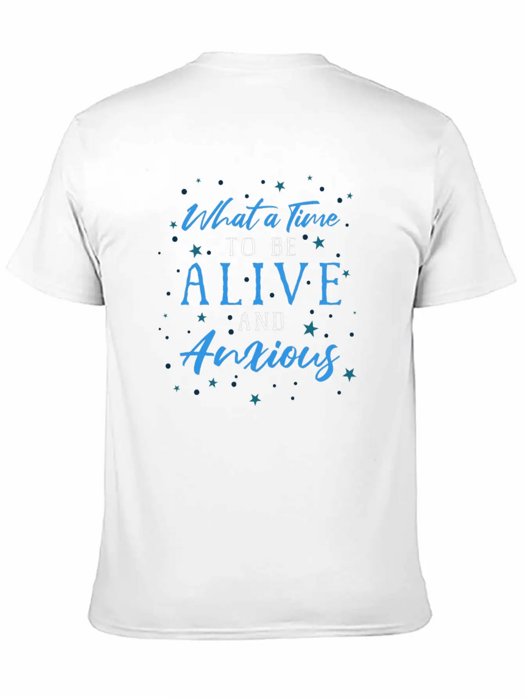 What Time To Be Alive Anxious Social Anxiety Breathable Soft Cotton T-Shirt – Timeless Casual Look