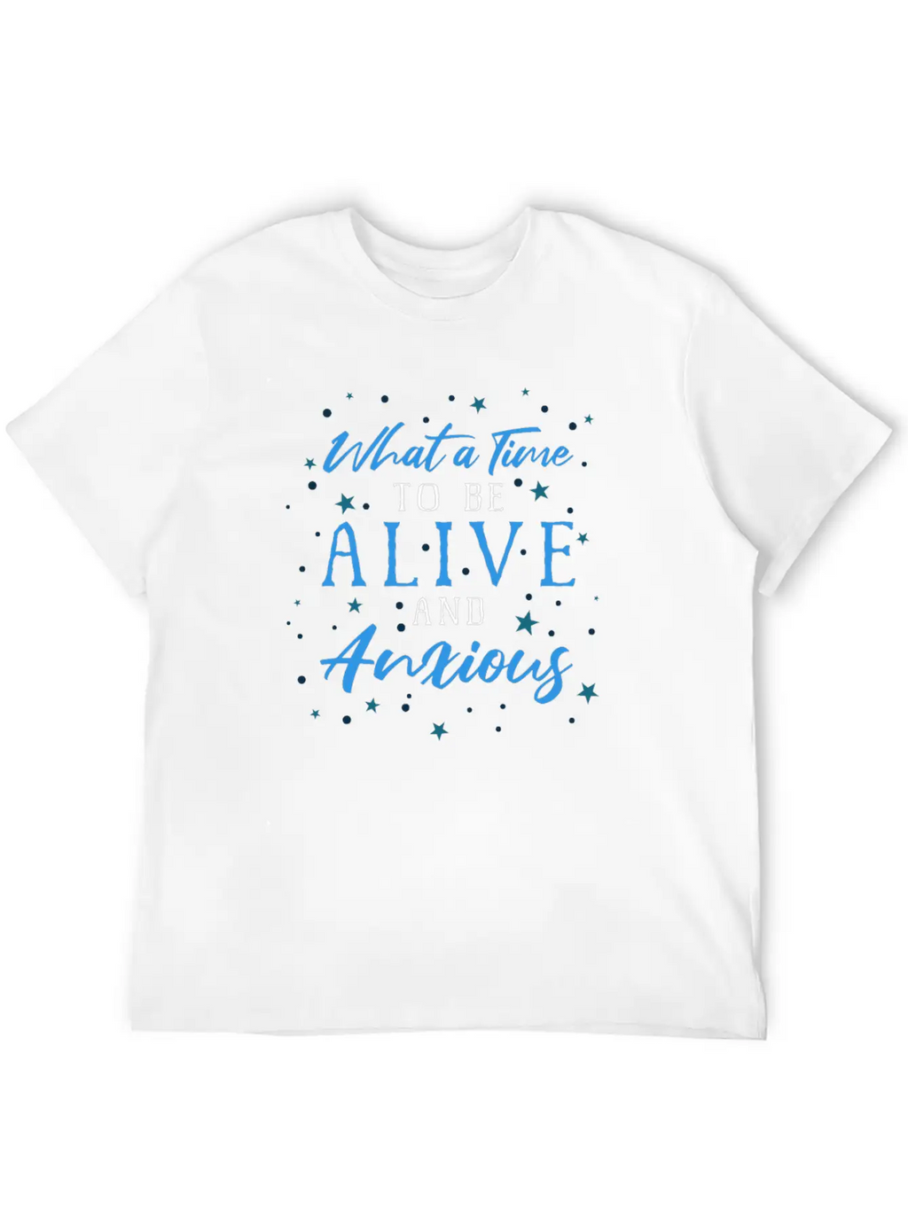 What Time To Be Alive Anxious Social Anxiety Breathable Soft Cotton T-Shirt – Timeless Casual Look