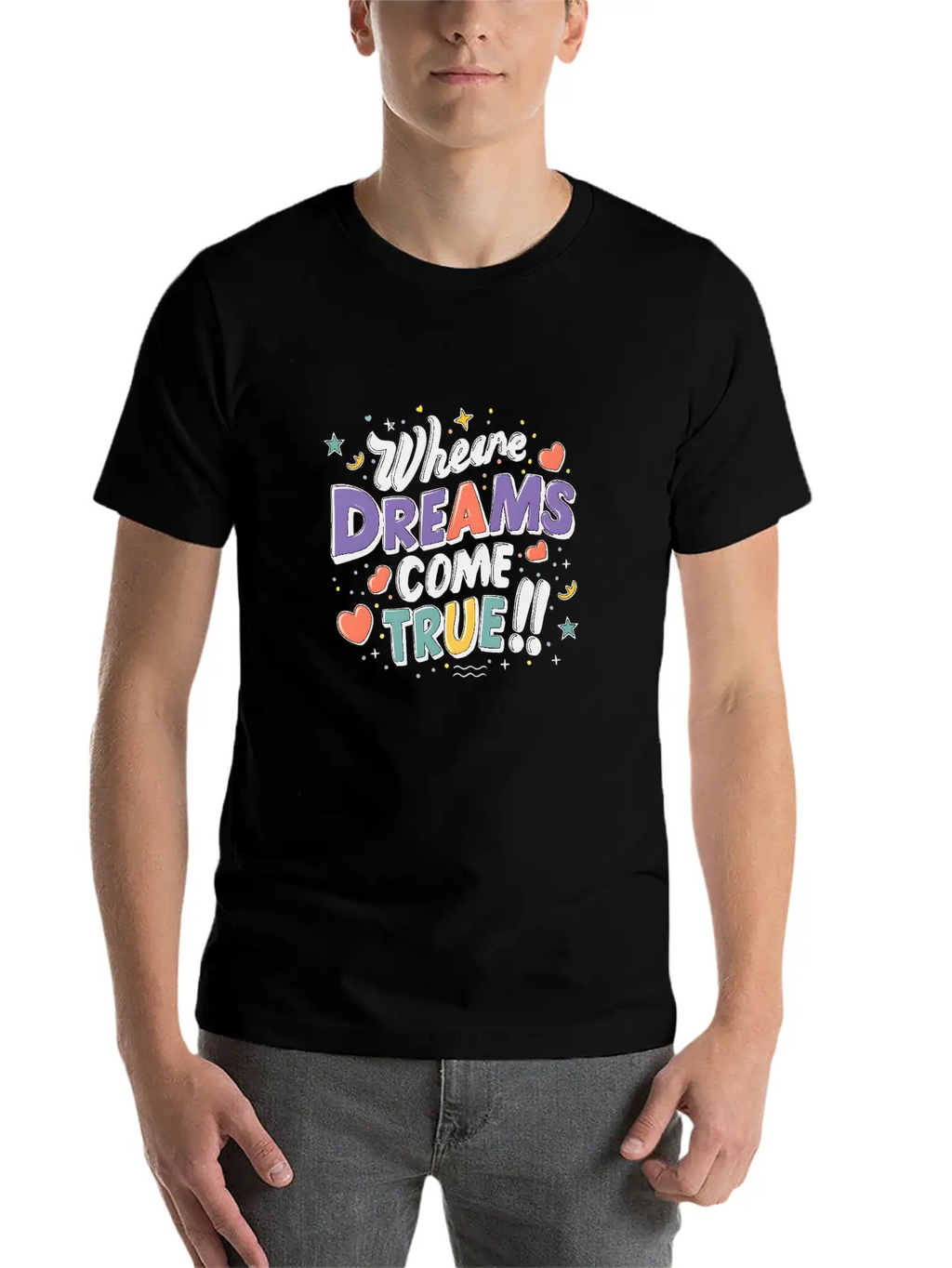 Where Dreams Come True Stylish Everyday T-Shirt – Unisex Basic Cotton Tee