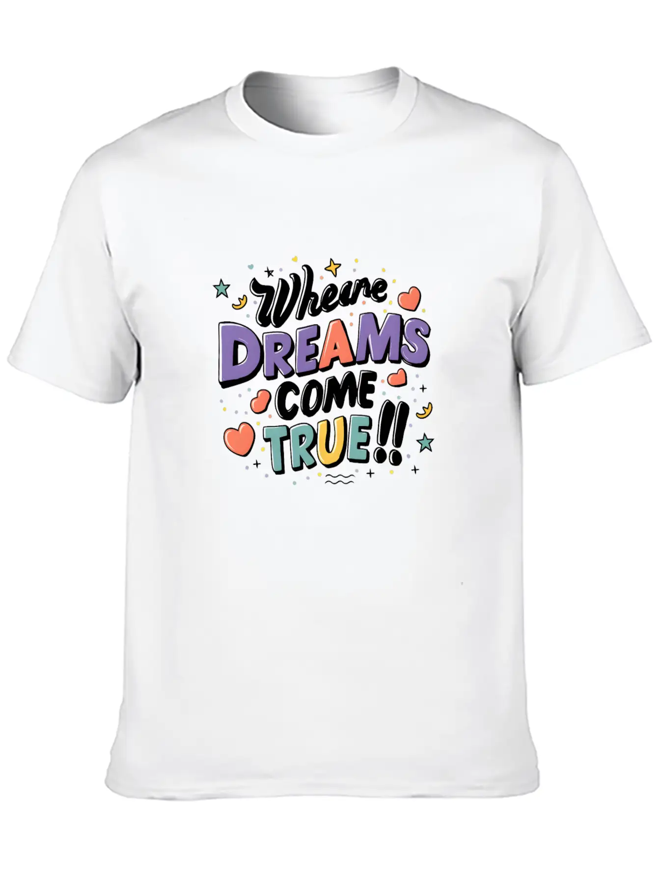 Where Dreams Come True Stylish Everyday T-Shirt – Unisex Basic Cotton Tee