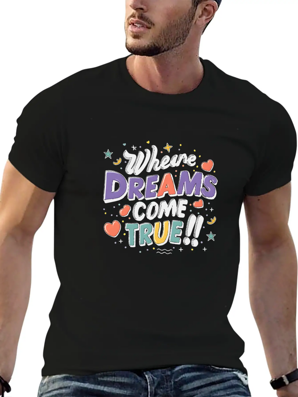 Where Dreams Come True Stylish Everyday T-Shirt – Unisex Basic Cotton Tee