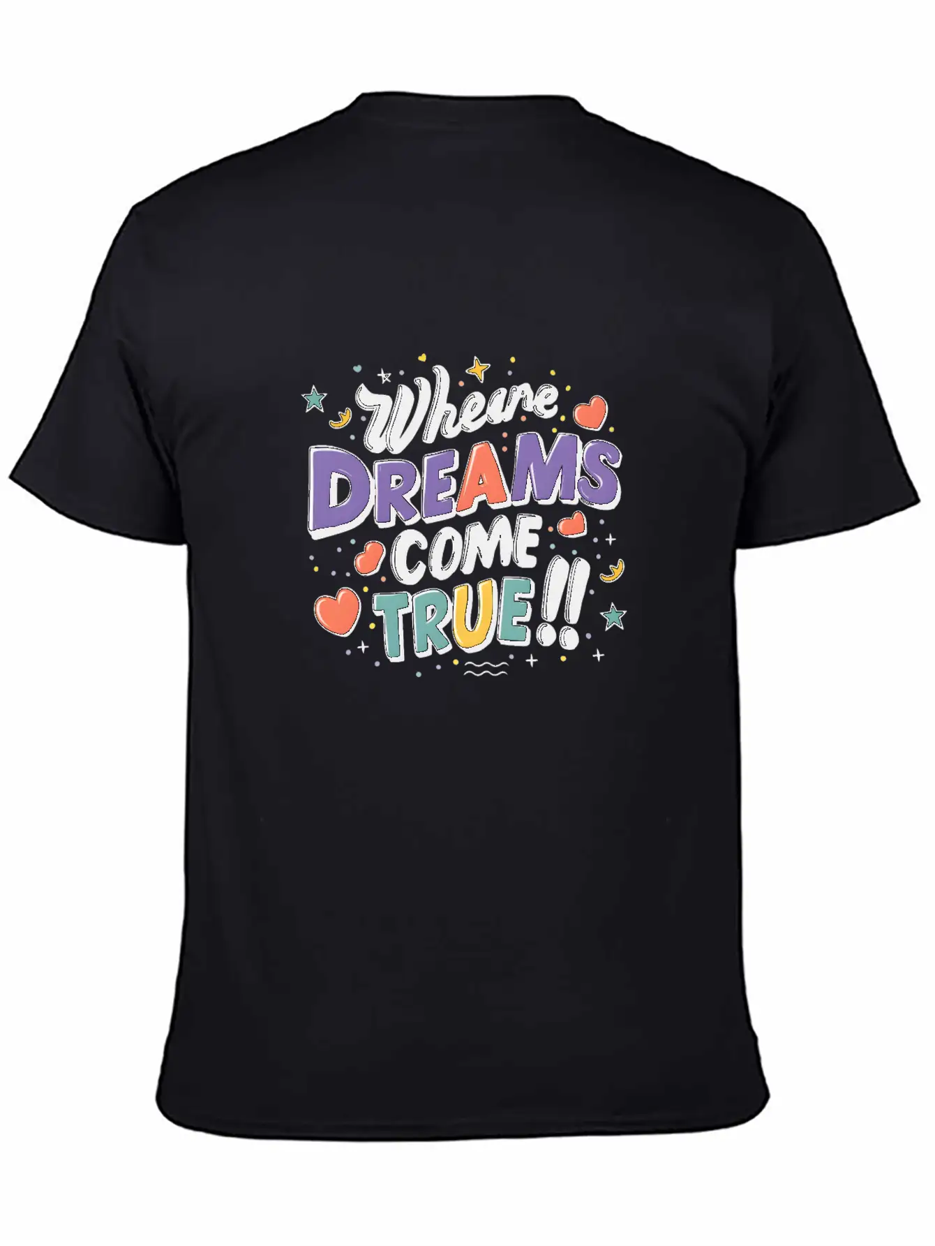 Where Dreams Come True Stylish Everyday T-Shirt – Unisex Basic Cotton Tee