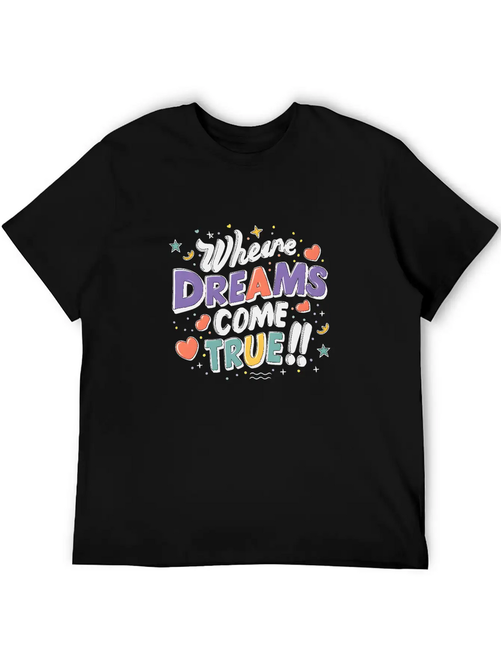 Where Dreams Come True Stylish Everyday T-Shirt – Unisex Basic Cotton Tee
