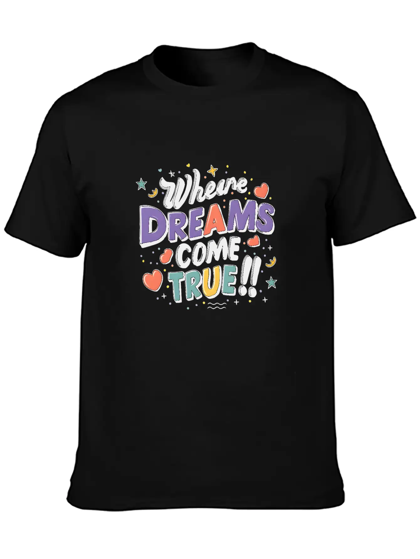 Where Dreams Come True Stylish Everyday T-Shirt – Unisex Basic Cotton Tee