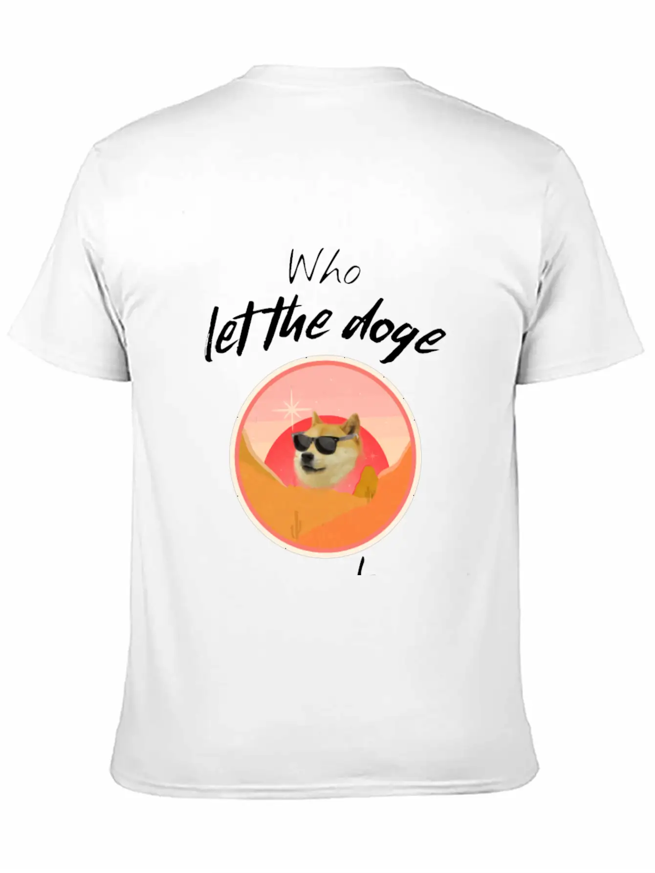 Who Let The Doge Out - Funny Doge Coin Meme Quote Breathable Soft Cotton T-Shirt – Timeless Casual Look