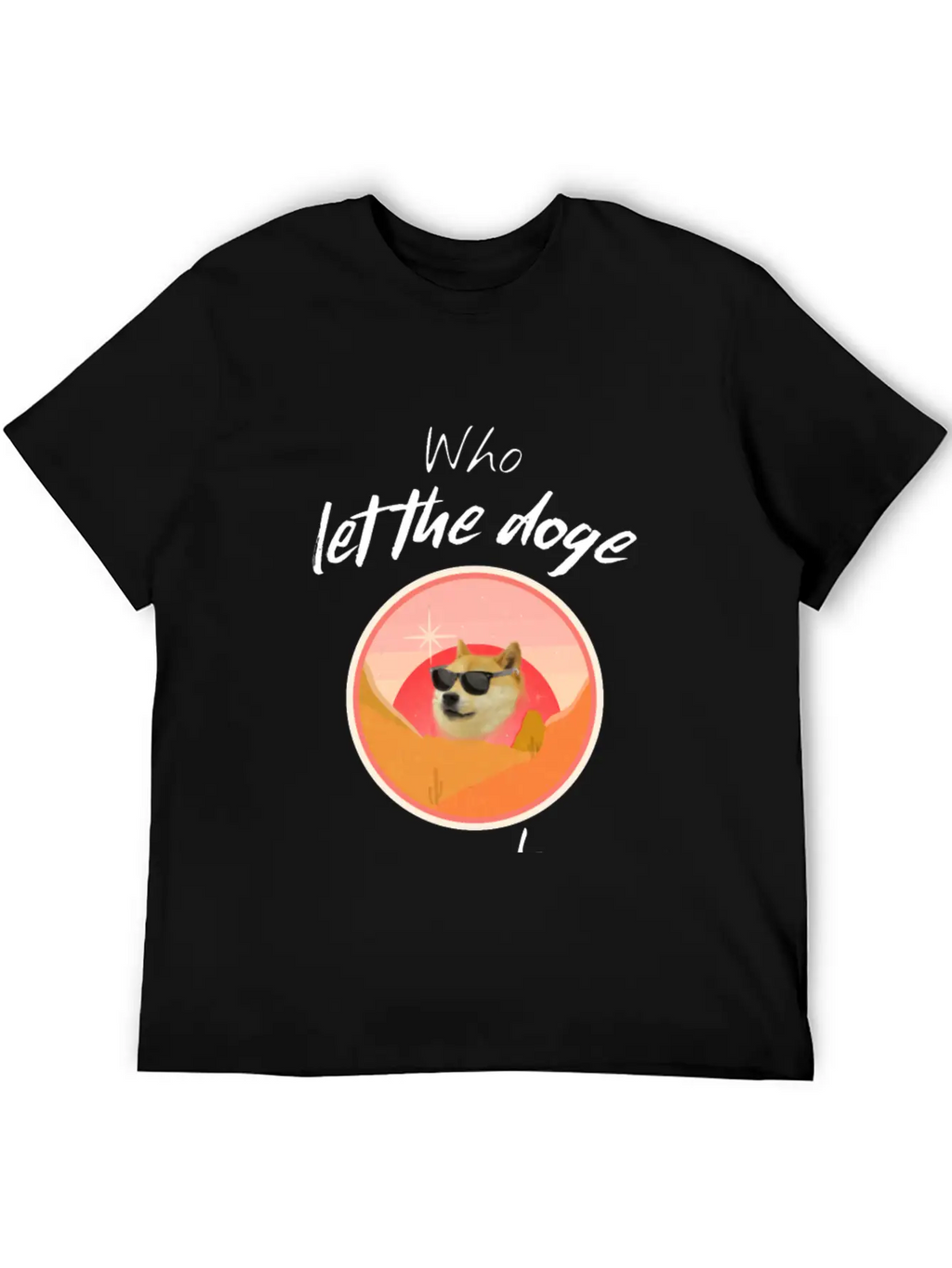 Who Let The Doge Out - Funny Doge Coin Meme Quote Breathable Soft Cotton T-Shirt – Timeless Casual Look