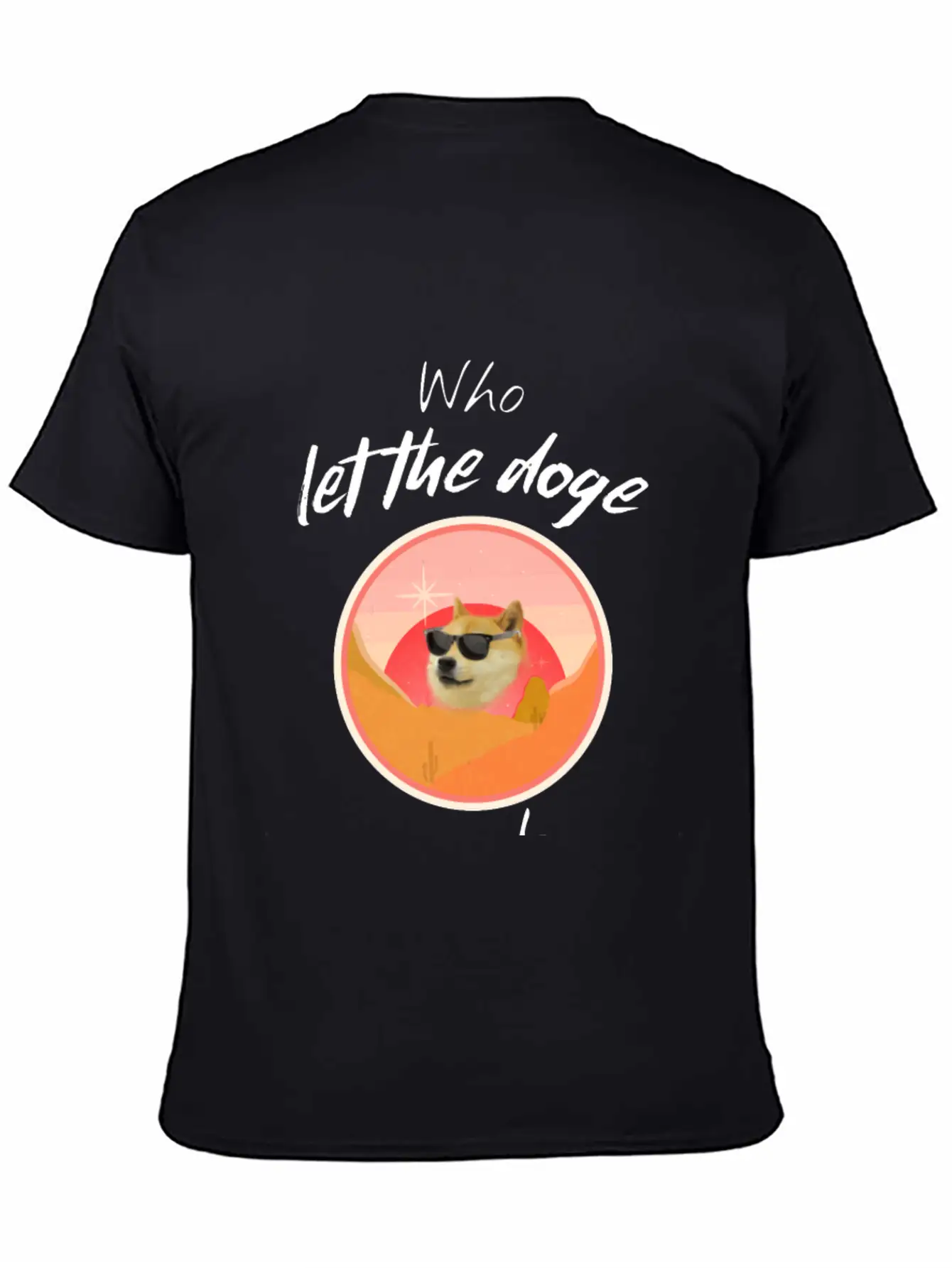 Who Let The Doge Out - Funny Doge Coin Meme Quote Breathable Soft Cotton T-Shirt – Timeless Casual Look