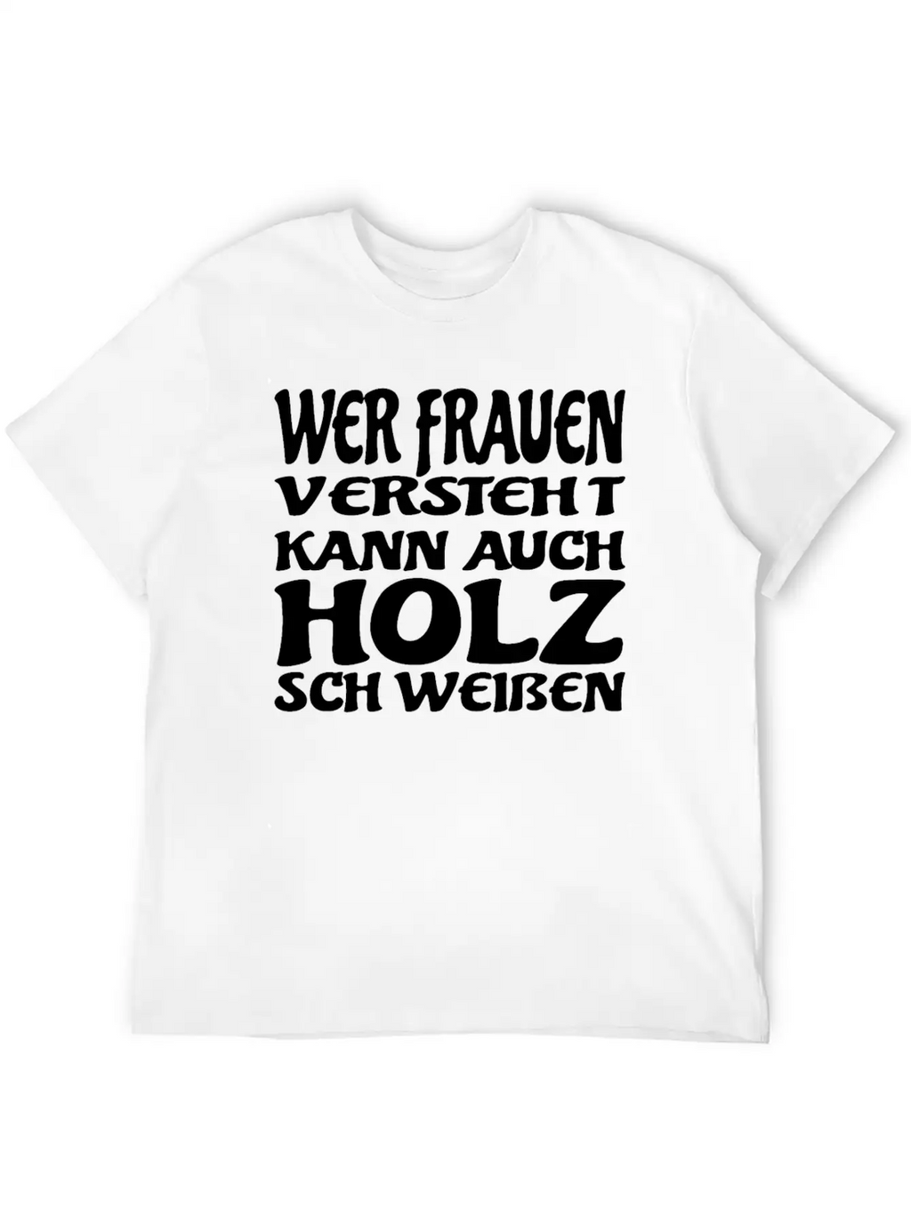 Who Understands Women Can Also Weld Wood Unisex Short Sleeve Soft Cotton T-Shirt – Casual Everyday Wear