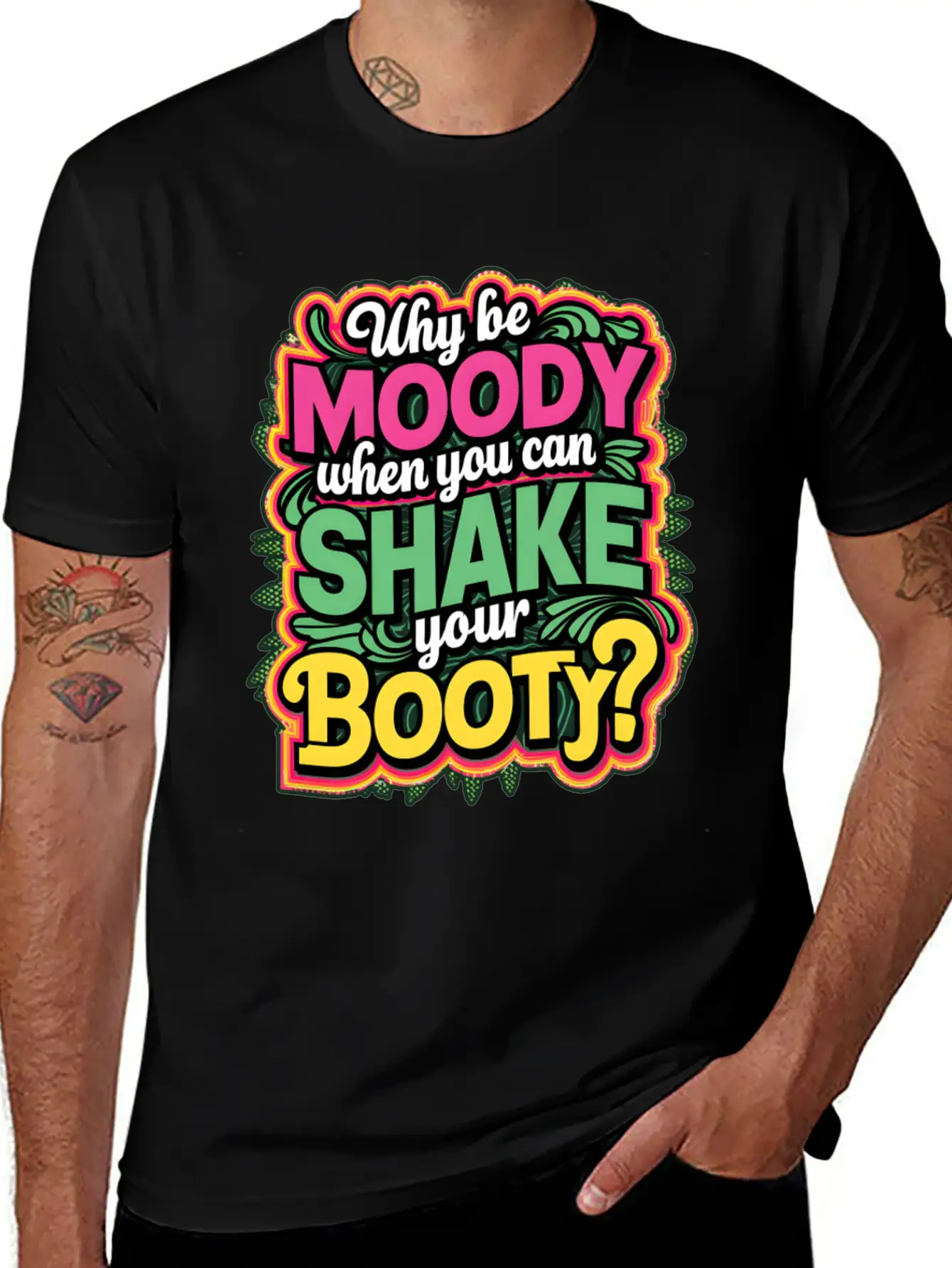 Why Be Moody When You Can Shake Your Booty Unisex Casual T-Shirt – Clean Design For Daily Comfort