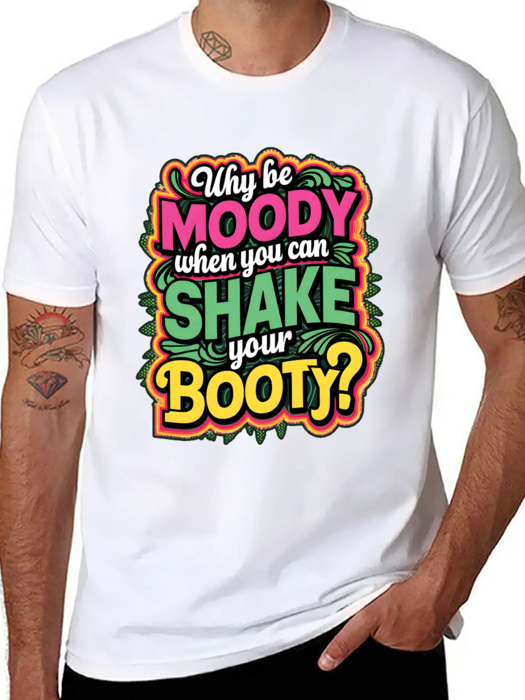 Why Be Moody When You Can Shake Your Booty Unisex Casual T-Shirt – Clean Design For Daily Comfort