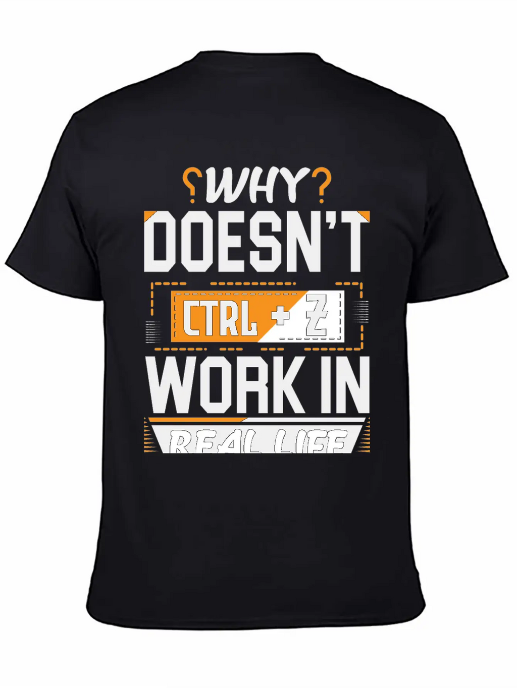 Why Doesn't Ctrl Z Work In Real Life Essential Cotton Tee For Daily Outfits – Unisex Style