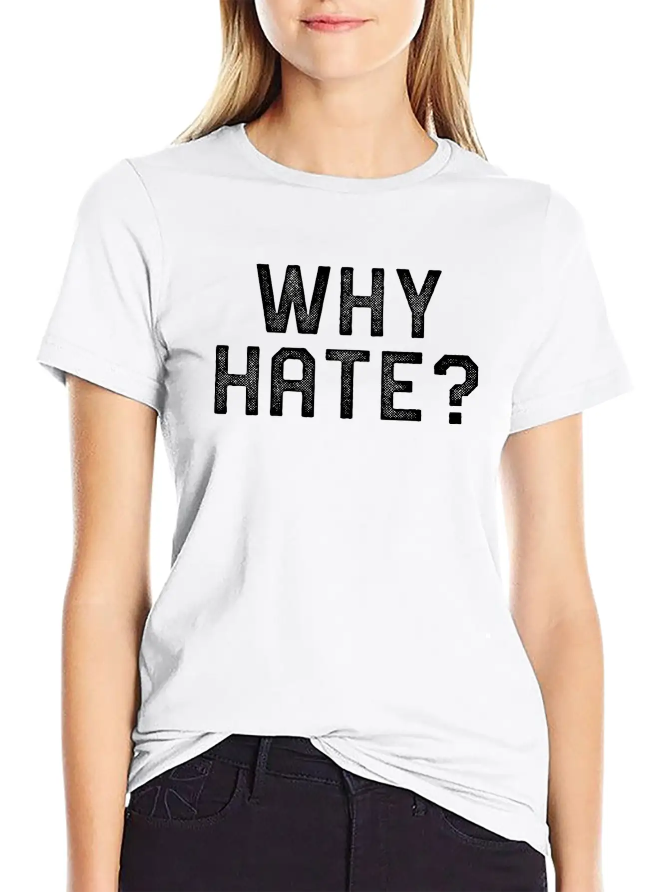 WHY HATE? Stylish Everyday T-Shirt – Unisex Basic Cotton Tee