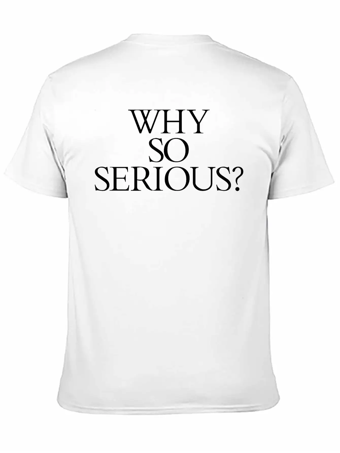Why So Serious? Unisex Short Sleeve Soft Cotton T-Shirt – Casual Everyday Wear