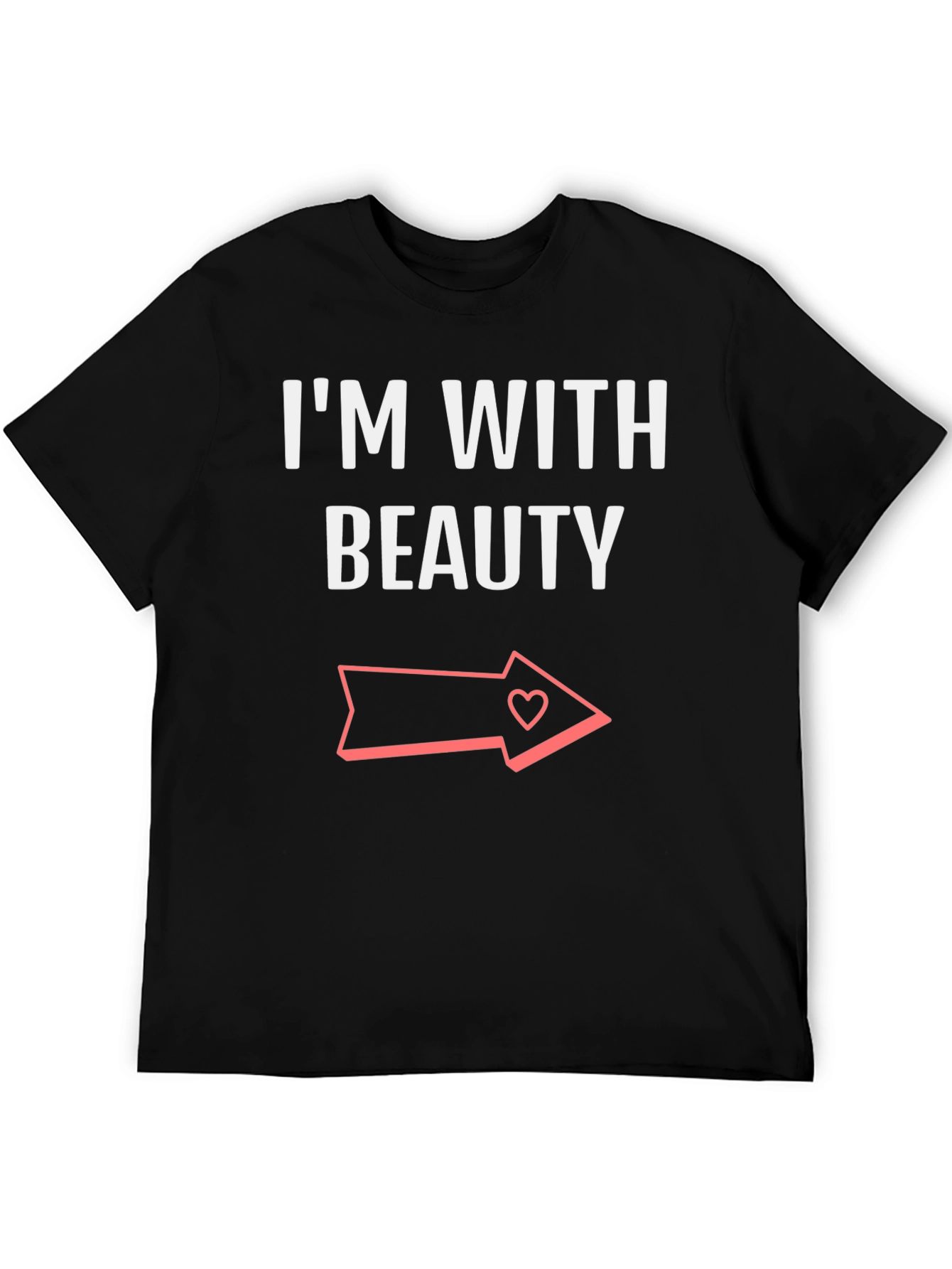 Im With Beauty T-Shirt - Novelty Graphic Tee for Couples