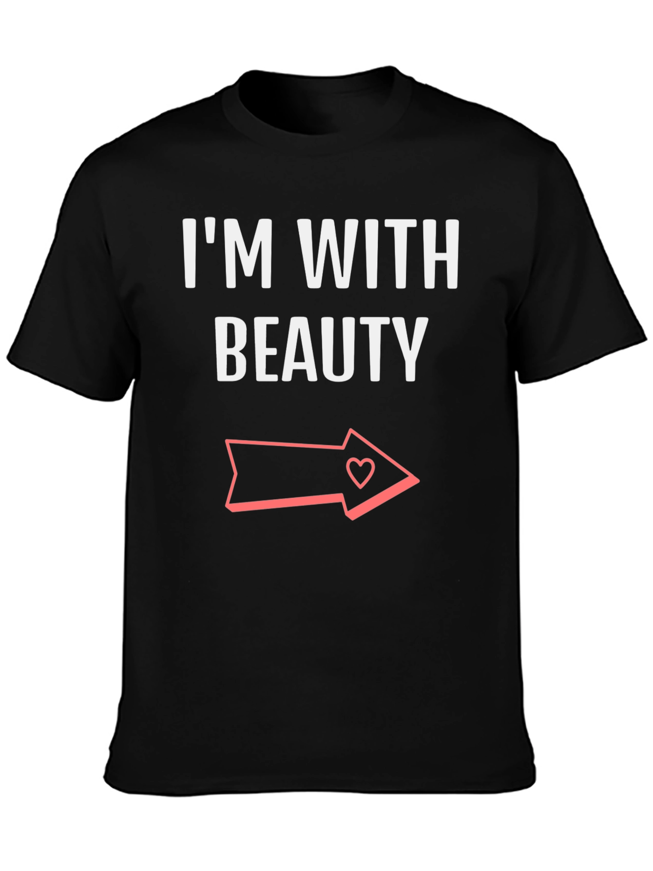 Im With Beauty T-Shirt - Novelty Graphic Tee for Couples