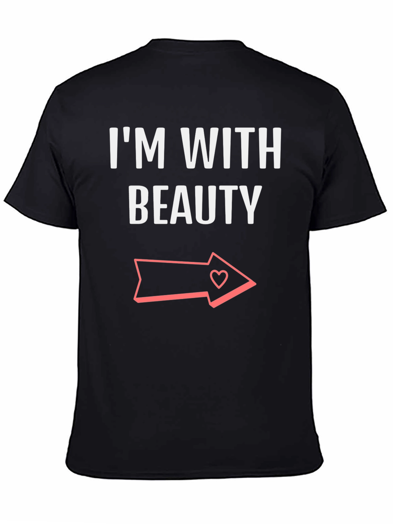 Im With Beauty T-Shirt - Novelty Graphic Tee for Couples