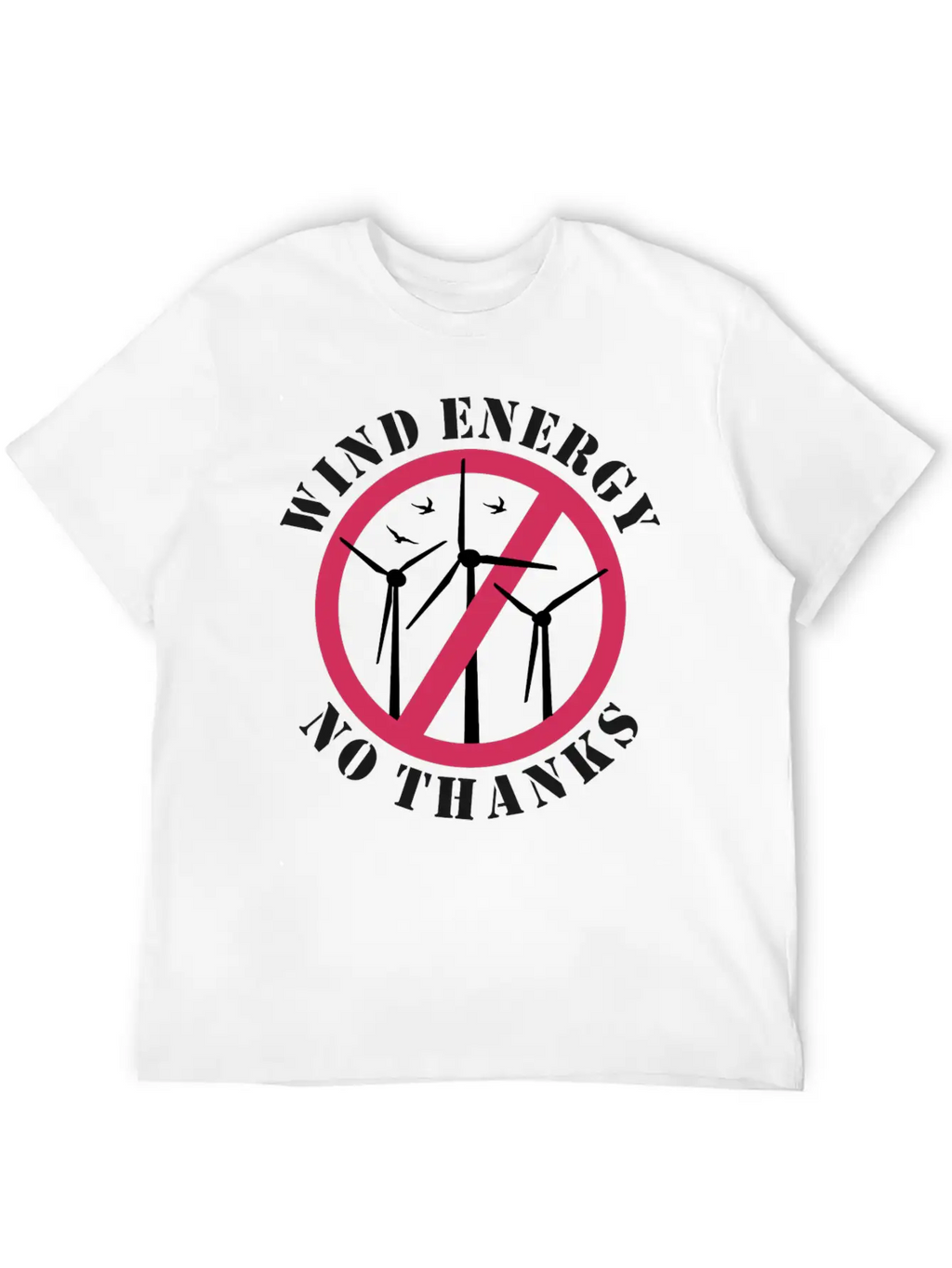 Wind Energy No Thanks Stop Wind Energy Casual Graphic T-Shirt – Simple And Comfortable Daily Wear