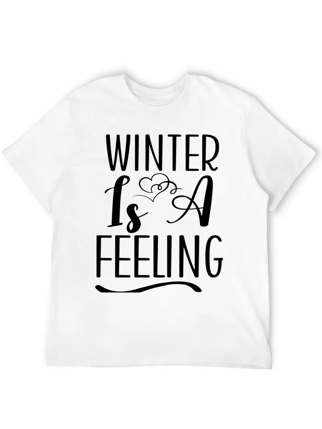 Winter Is A Feeling Unisex Short Sleeve Soft Cotton T-Shirt – Casual Everyday Wear