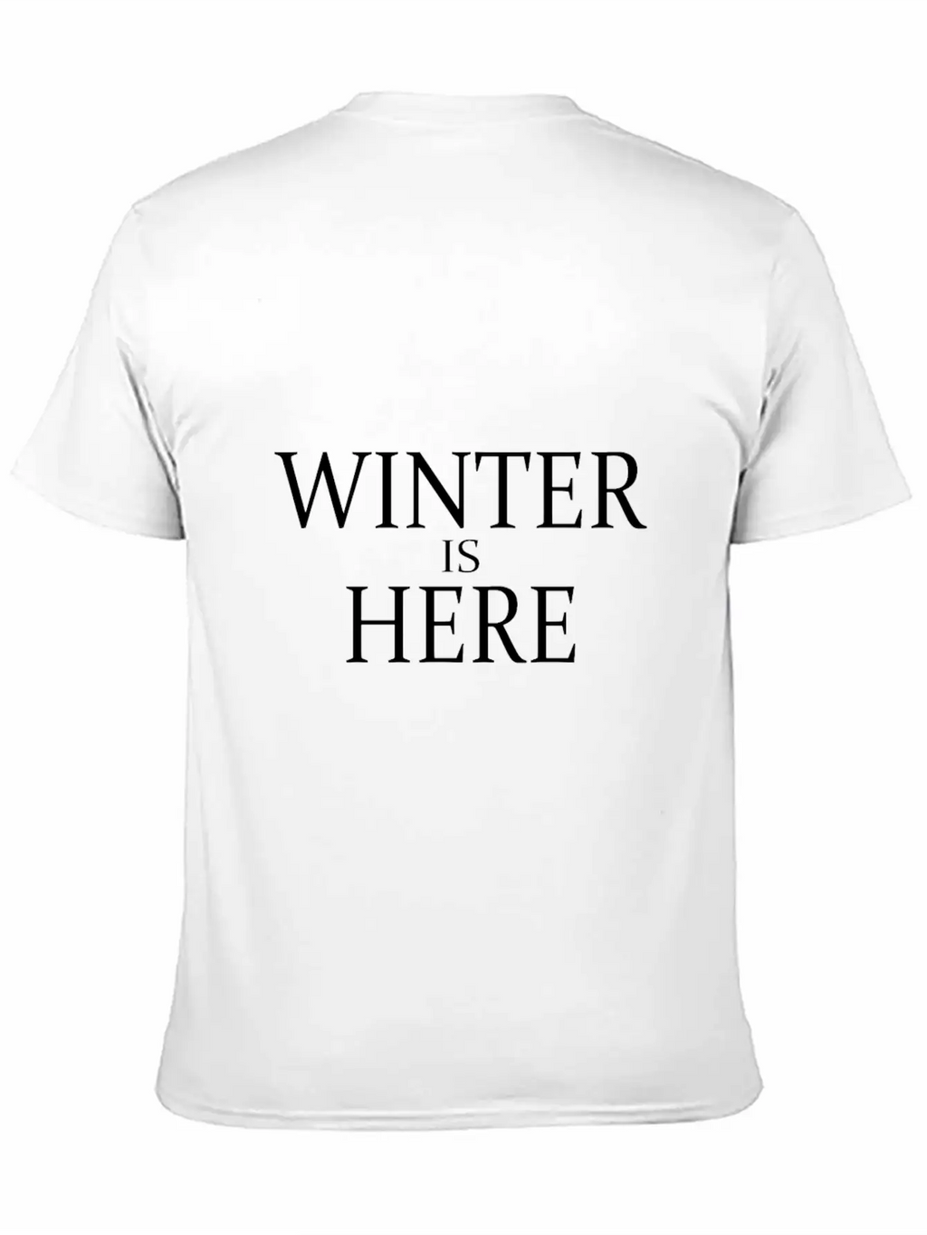 Winter Is Here Unisex Casual T-Shirt – Clean Design For Daily Comfort