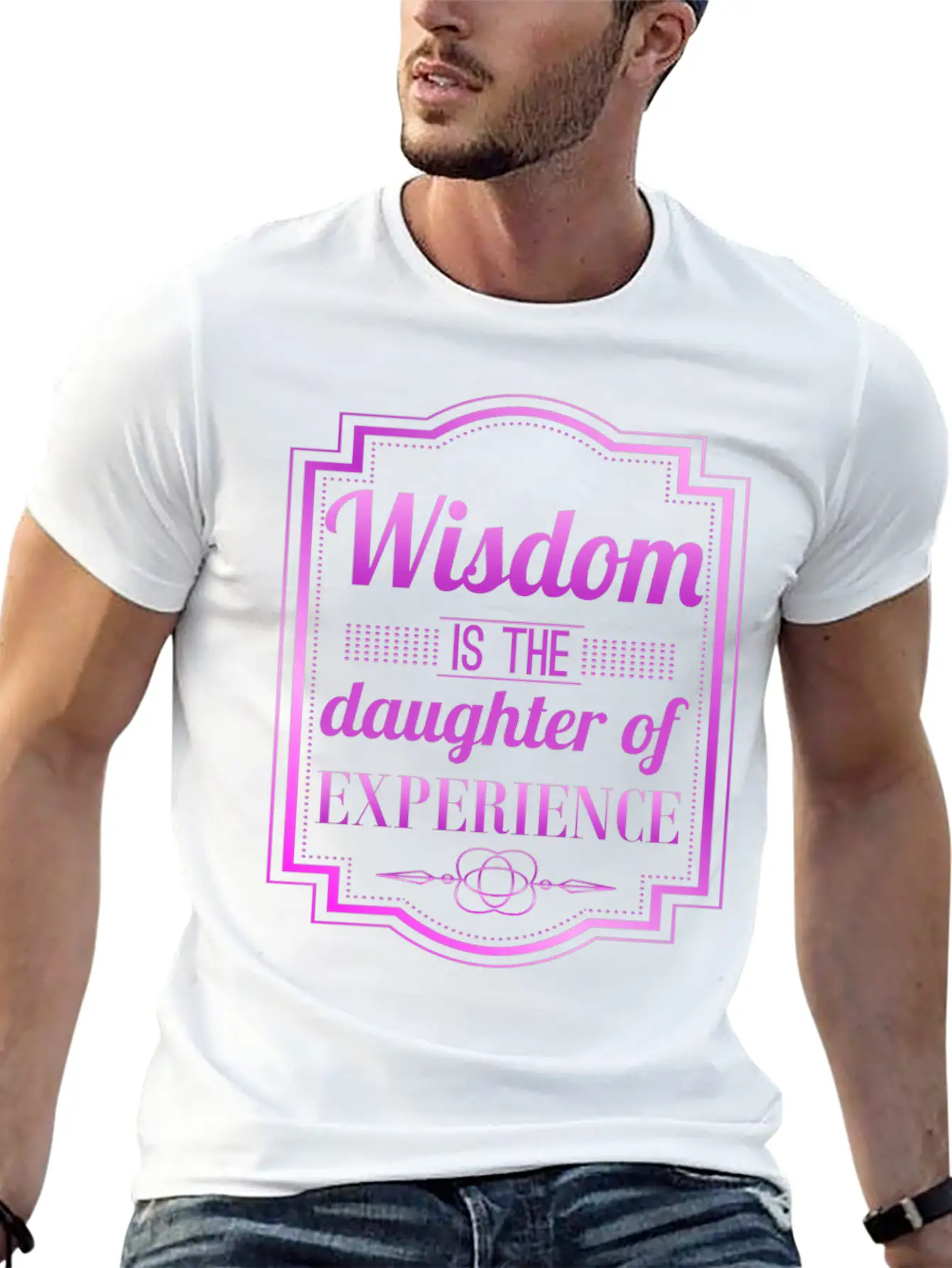 Wisdom Is The Daughter Of Experience Casual Graphic T-Shirt – Simple And Comfortable Daily Wear