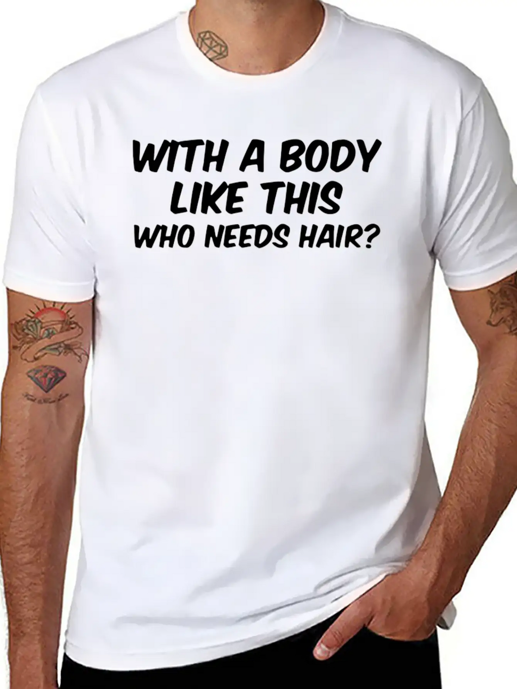 WITH A BODY LIKE THIS WHO NEEDS HAIR Unisex Casual T-Shirt – Clean Design For Daily Comfort